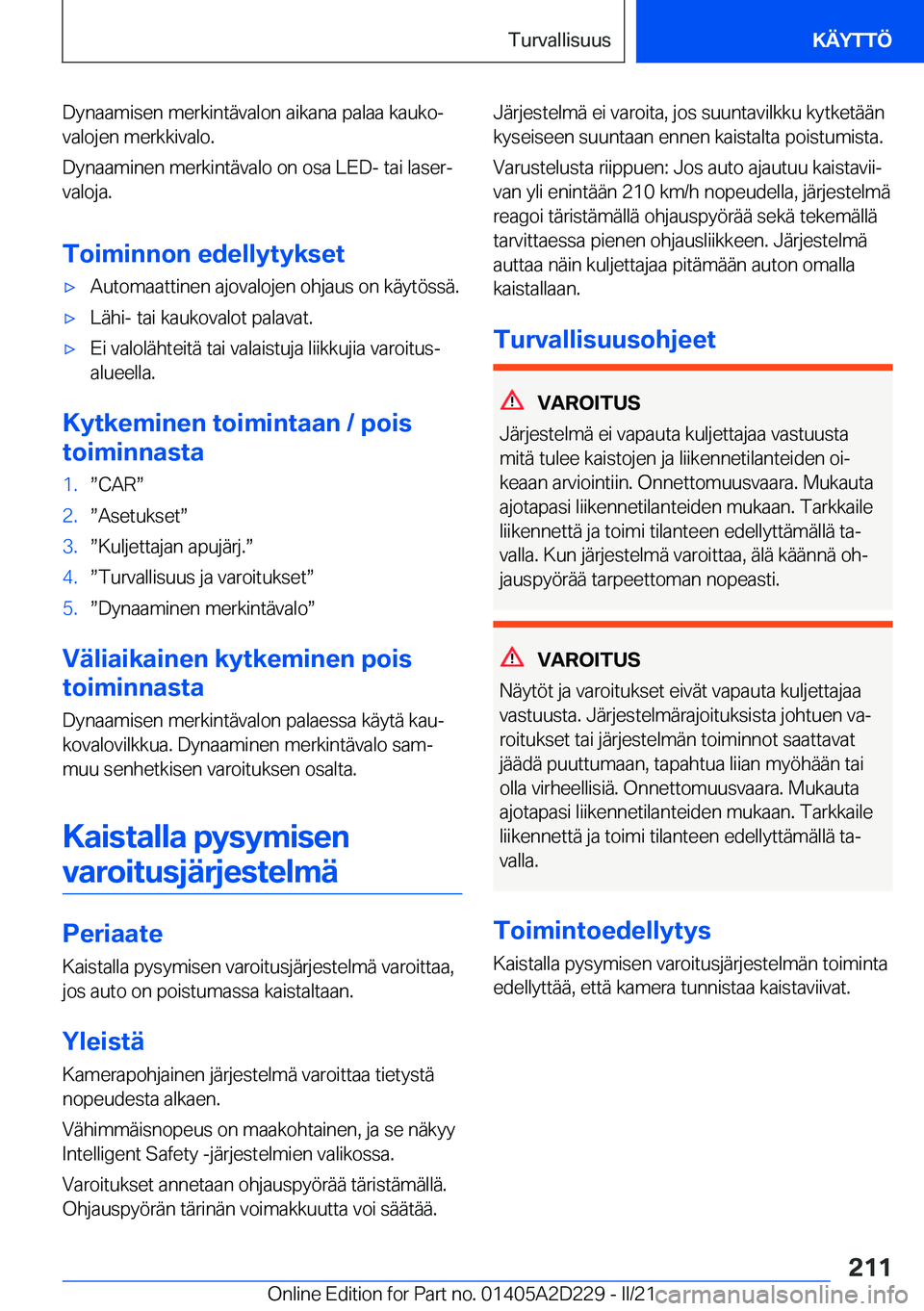 BMW X6 M 2021  Omistajan Käsikirja (in Finnish) �D�y�n�a�a�m�i�s�e�n��m�e�r�k�i�n�t�