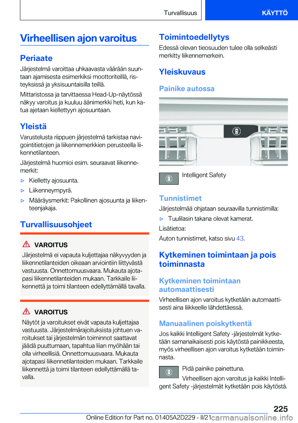 BMW X6 M 2021  Omistajan Käsikirja (in Finnish) �V�i�r�h�e�e�l�l�i�s�e�n��a�j�o�n��v�a�r�o�i�t�u�s
�P�e�r�i�a�a�t�e�J�