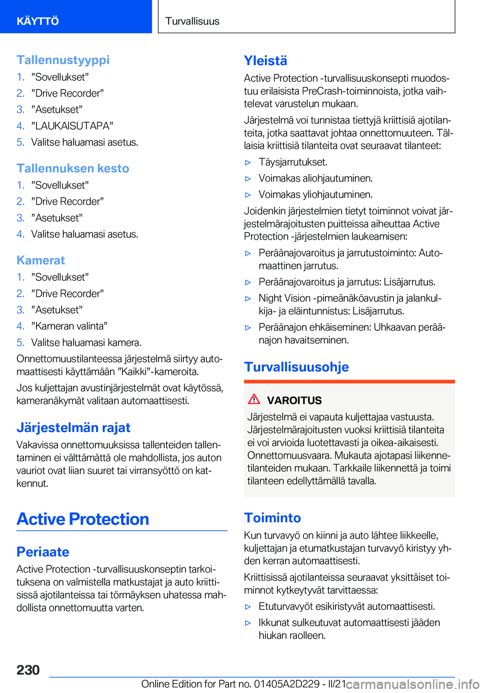 BMW X6 M 2021  Omistajan Käsikirja (in Finnish) �T�a�l�l�e�n�n�u�s�t�y�y�p�p�i�1�.w�S�o�v�e�l�l�u�k�s�e�tw�2�.w�D�r�i�v�e��R�e�c�o�r�d�e�rw�3�.w�A�s�e�t�u�k�s�e�tw�4�.w�L�A�U�K�A�I�S�U�T�A�P�Aw�5�.�V�a�l�i�t�s�e��h�a�l�u�a�m�a�s�i��a�s�e