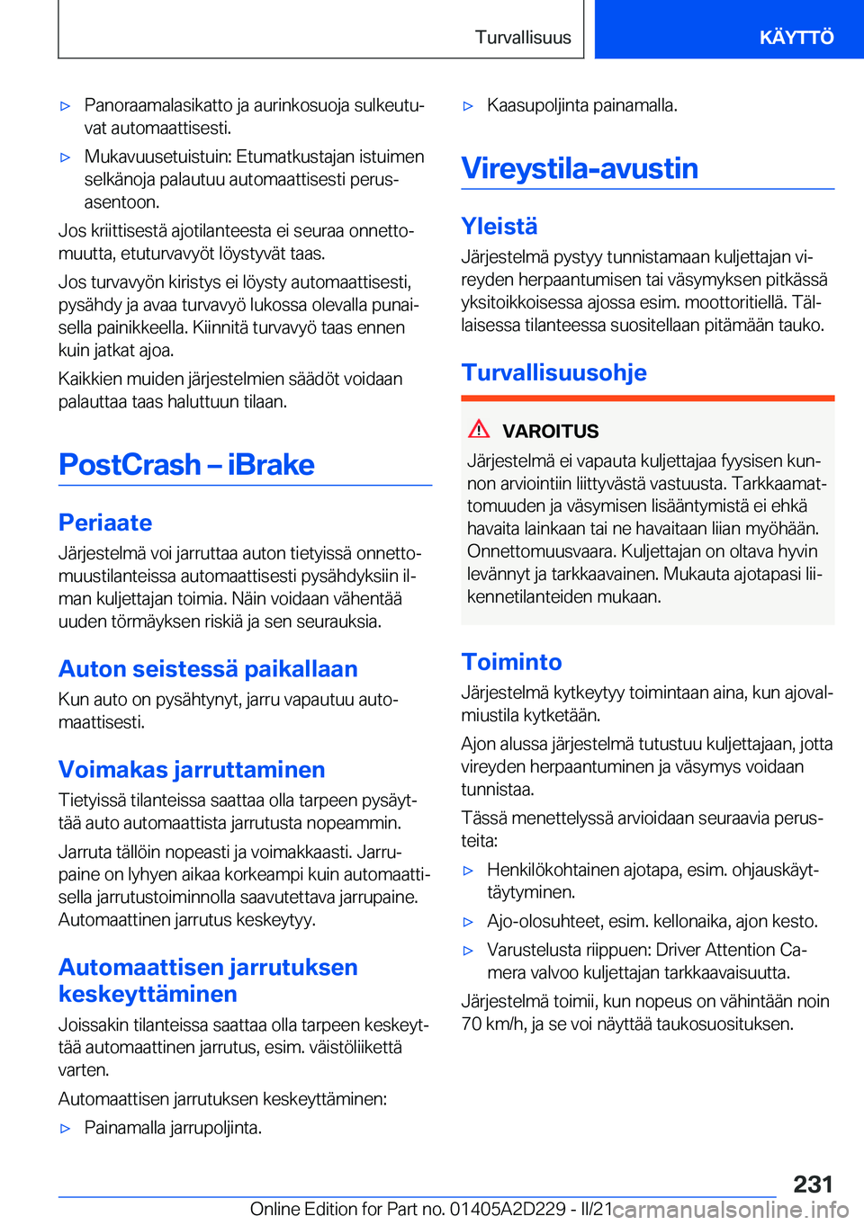 BMW X6 M 2021  Omistajan Käsikirja (in Finnish) 'x�P�a�n�o�r�a�a�m�a�l�a�s�i�k�a�t�t�o��j�a��a�u�r�i�n�k�o�s�u�o�j�a��s�u�l�k�e�u�t�uj
�v�a�t��a�u�t�o�m�a�a�t�t�i�s�e�s�t�i�.'x�M�u�k�a�v�u�u�s�e�t�u�i�s�t�u�i�n�:��E�t�u�m�a�t�k�u�s�t�