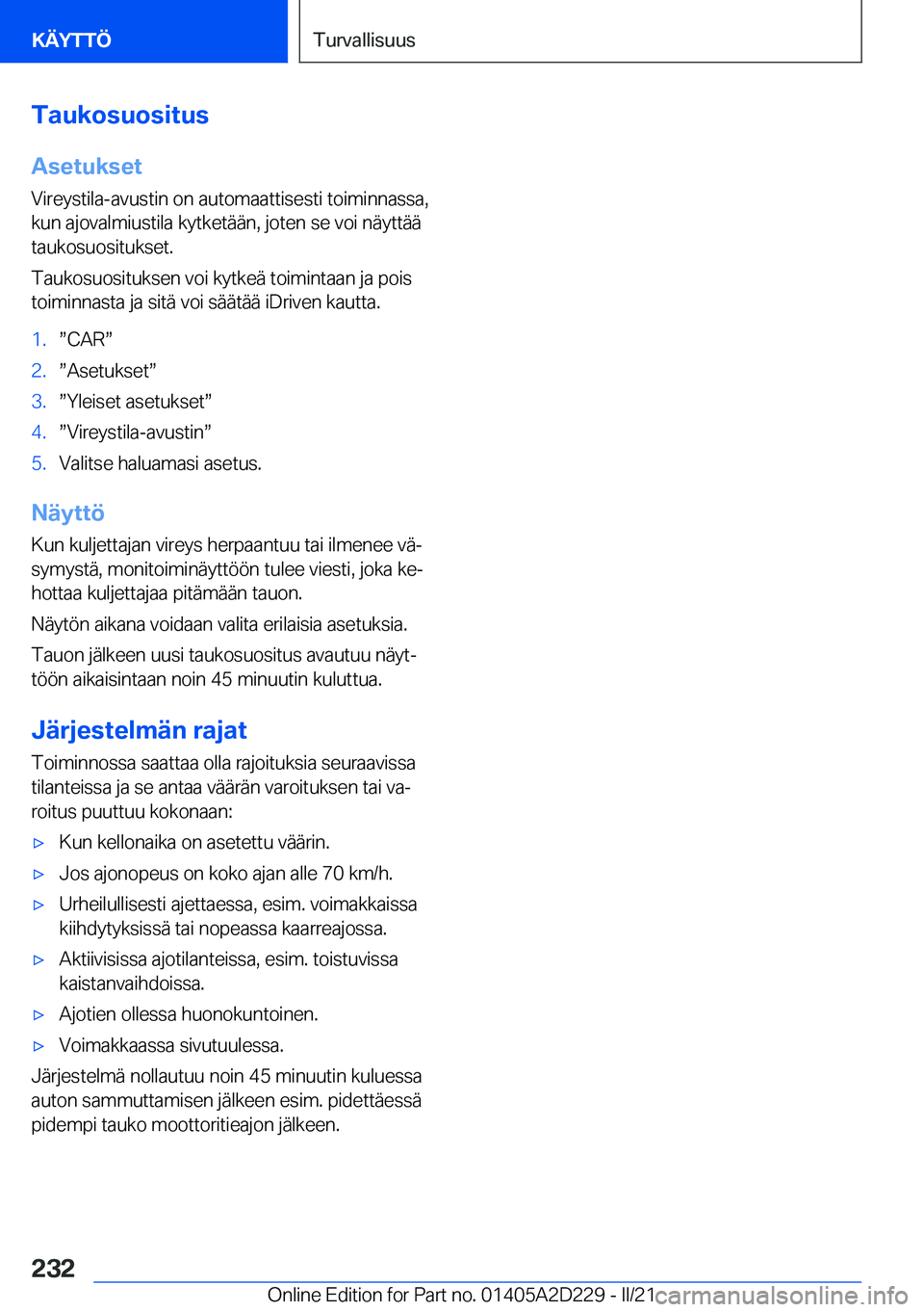 BMW X6 M 2021  Omistajan Käsikirja (in Finnish) �T�a�u�k�o�s�u�o�s�i�t�u�s
�A�s�e�t�u�k�s�e�t �V�i�r�e�y�s�t�i�l�a�-�a�v�u�s�t�i�n��o�n��a�u�t�o�m�a�a�t�t�i�s�e�s�t�i��t�o�i�m�i�n�n�a�s�s�a�,�k�u�n��a�j�o�v�a�l�m�i�u�s�t�i�l�a��k�y�t�k�e�t�