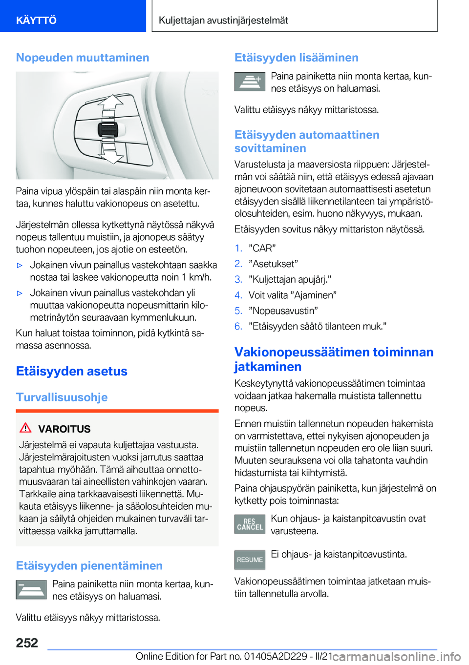 BMW X6 M 2021  Omistajan Käsikirja (in Finnish) �N�o�p�e�u�d�e�n��m�u�u�t�t�a�m�i�n�e�n
�P�a�i�n�a��v�i�p�u�a��y�l�