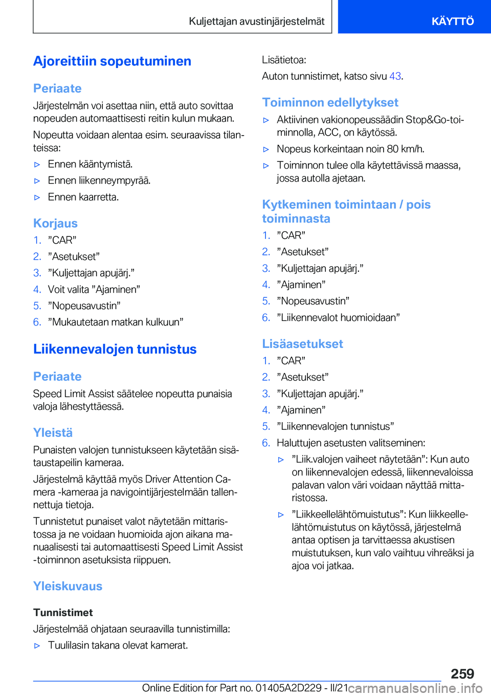 BMW X6 M 2021  Omistajan Käsikirja (in Finnish) �A�j�o�r�e�i�t�t�i�i�n��s�o�p�e�u�t�u�m�i�n�e�n�P�e�r�i�a�a�t�e
�J�
