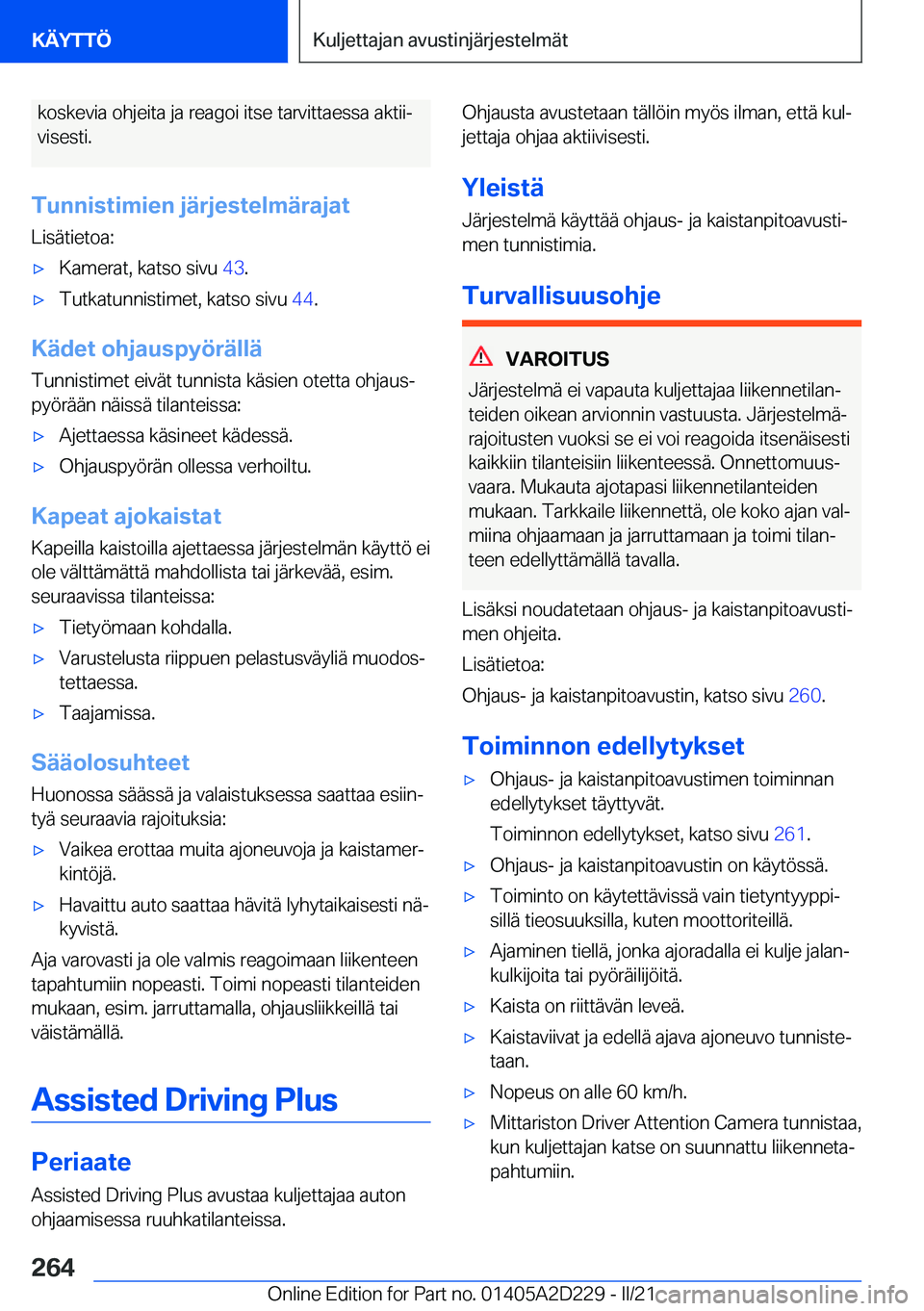 BMW X6 M 2021  Omistajan Käsikirja (in Finnish) �k�o�s�k�e�v�i�a��o�h�j�e�i�t�a��j�a��r�e�a�g�o�i��i�t�s�e��t�a�r�v�i�t�t�a�e�s�s�a��a�k�t�i�ij�v�i�s�e�s�t�i�.
�T�u�n�n�i�s�t�i�m�i�e�n��j�