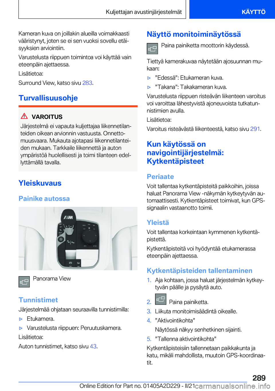 BMW X6 M 2021  Omistajan Käsikirja (in Finnish) �K�a�m�e�r�a�n��k�u�v�a��o�n��j�o�i�l�l�a�k�i�n��a�l�u�e�i�l�l�a��v�o�i�m�a�k�k�a�a�s�t�i�v�