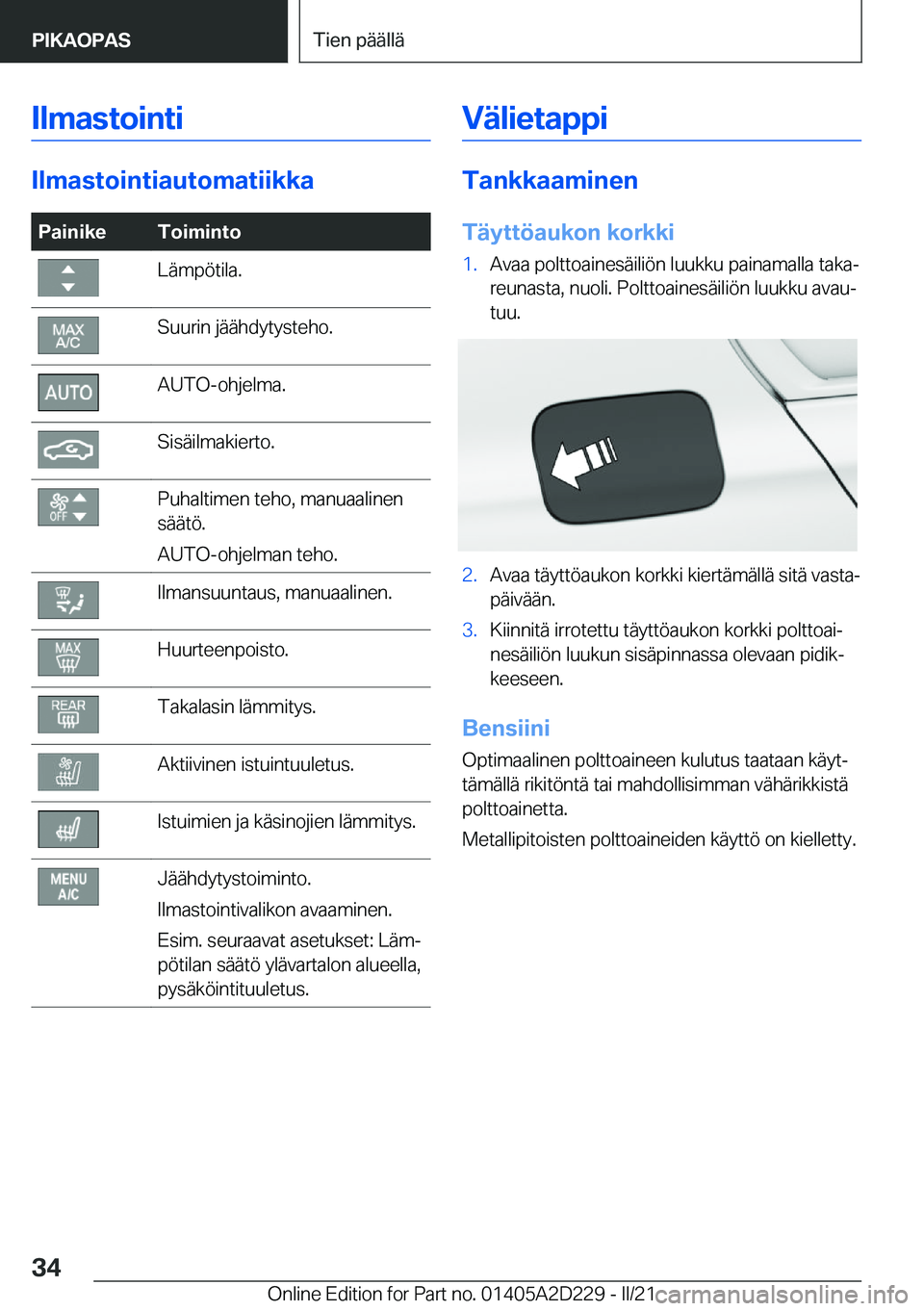 BMW X6 M 2021  Omistajan Käsikirja (in Finnish) �I�l�m�a�s�t�o�i�n�t�i
�I�l�m�a�s�t�o�i�n�t�i�a�u�t�o�m�a�t�i�i�k�k�a
�P�a�i�n�i�k�e�T�o�i�m�i�n�t�o�L�