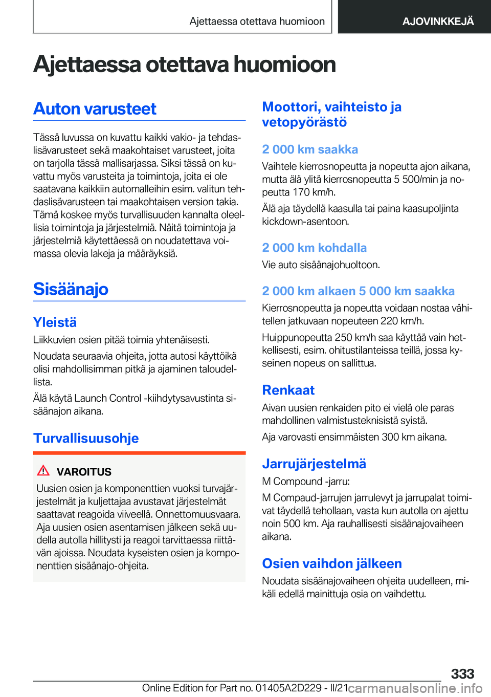 BMW X6 M 2021  Omistajan Käsikirja (in Finnish) �A�j�e�t�t�a�e�s�s�a��o�t�e�t�t�a�v�a��h�u�o�m�i�o�o�n�A�u�t�o�n��v�a�r�u�s�t�e�e�t
�T�