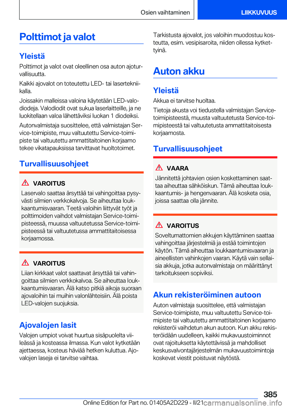 BMW X6 M 2021  Omistajan Käsikirja (in Finnish) �P�o�l�t�t�i�m�o�t��j�a��v�a�l�o�t
�Y�l�e�i�s�t�