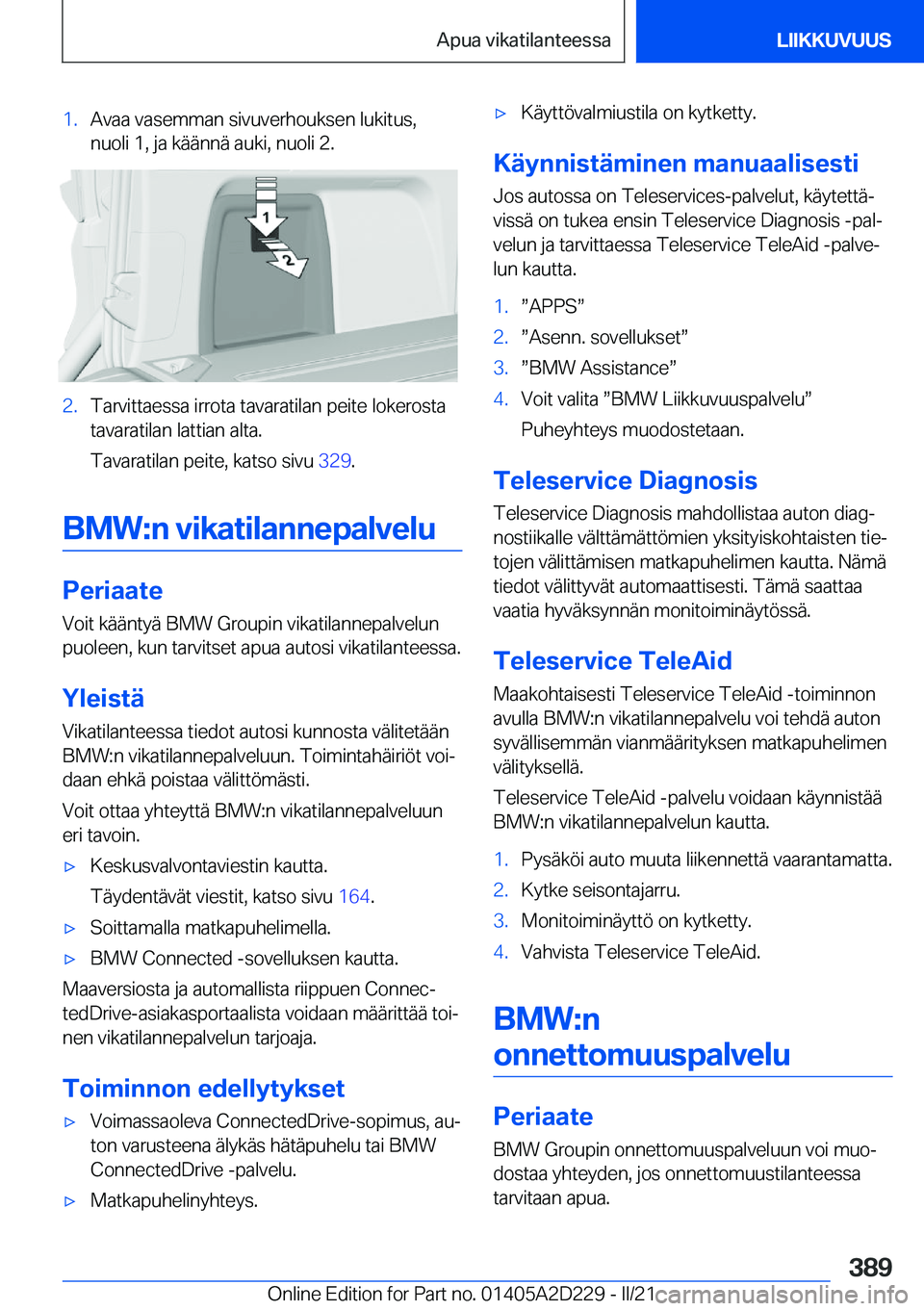 BMW X6 M 2021  Omistajan Käsikirja (in Finnish) �1�.�A�v�a�a��v�a�s�e�m�m�a�n��s�i�v�u�v�e�r�h�o�u�k�s�e�n��l�u�k�i�t�u�s�,�n�u�o�l�i��1�,��j�a��k�