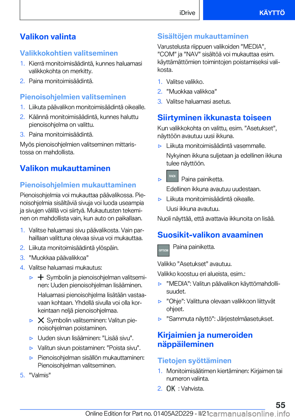 BMW X6 M 2021  Omistajan Käsikirja (in Finnish) �V�a�l�i�k�o�n��v�a�l�i�n�t�a
�V�a�l�i�k�k�o�k�o�h�t�i�e�n��v�a�l�i�t�s�e�m�i�n�e�n�1�.�K�i�e�r�r�