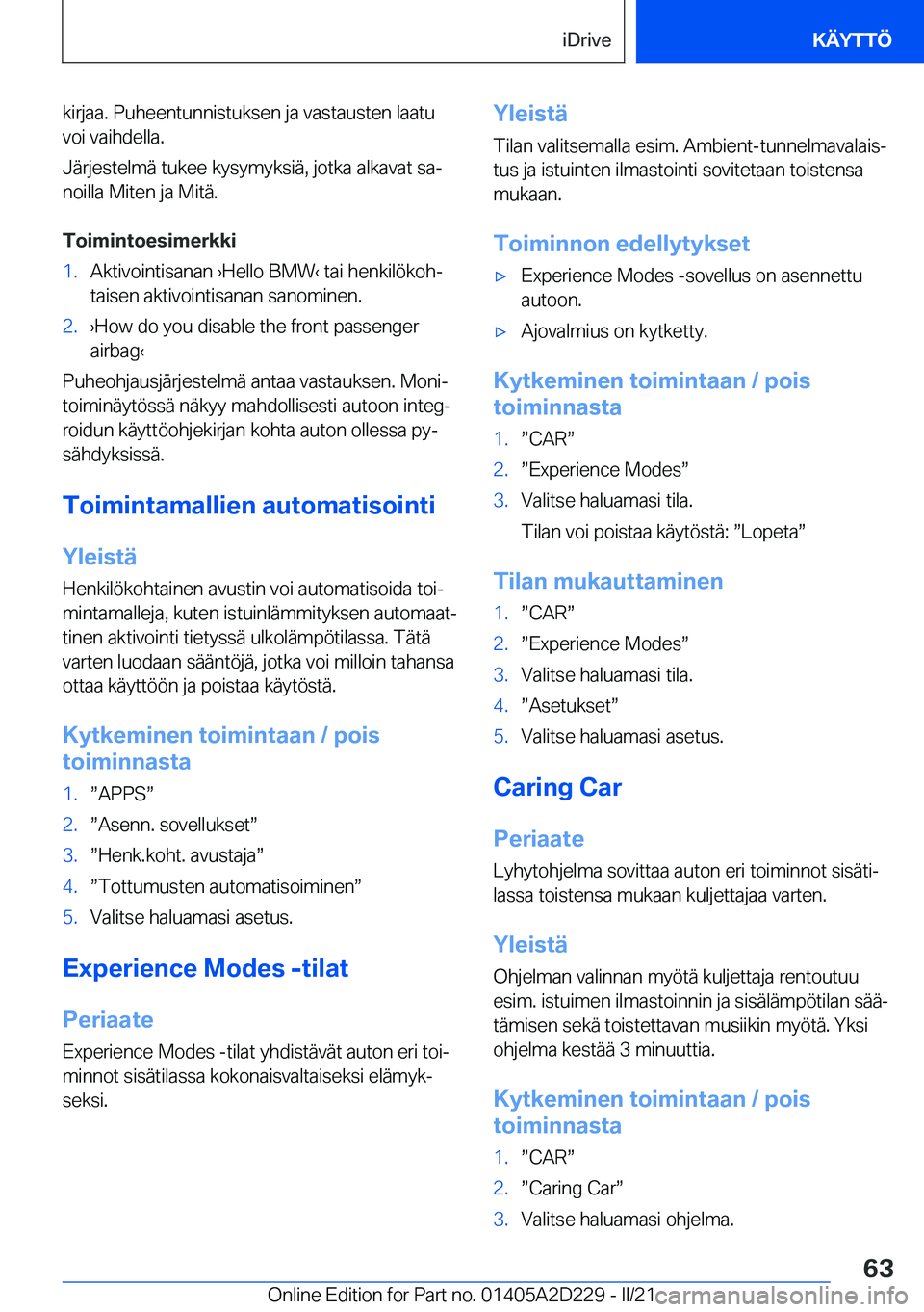 BMW X6 M 2021  Omistajan Käsikirja (in Finnish) �k�i�r�j�a�a�.��P�u�h�e�e�n�t�u�n�n�i�s�t�u�k�s�e�n��j�a��v�a�s�t�a�u�s�t�e�n��l�a�a�t�u
�v�o�i��v�a�i�h�d�e�l�l�a�.
�J�