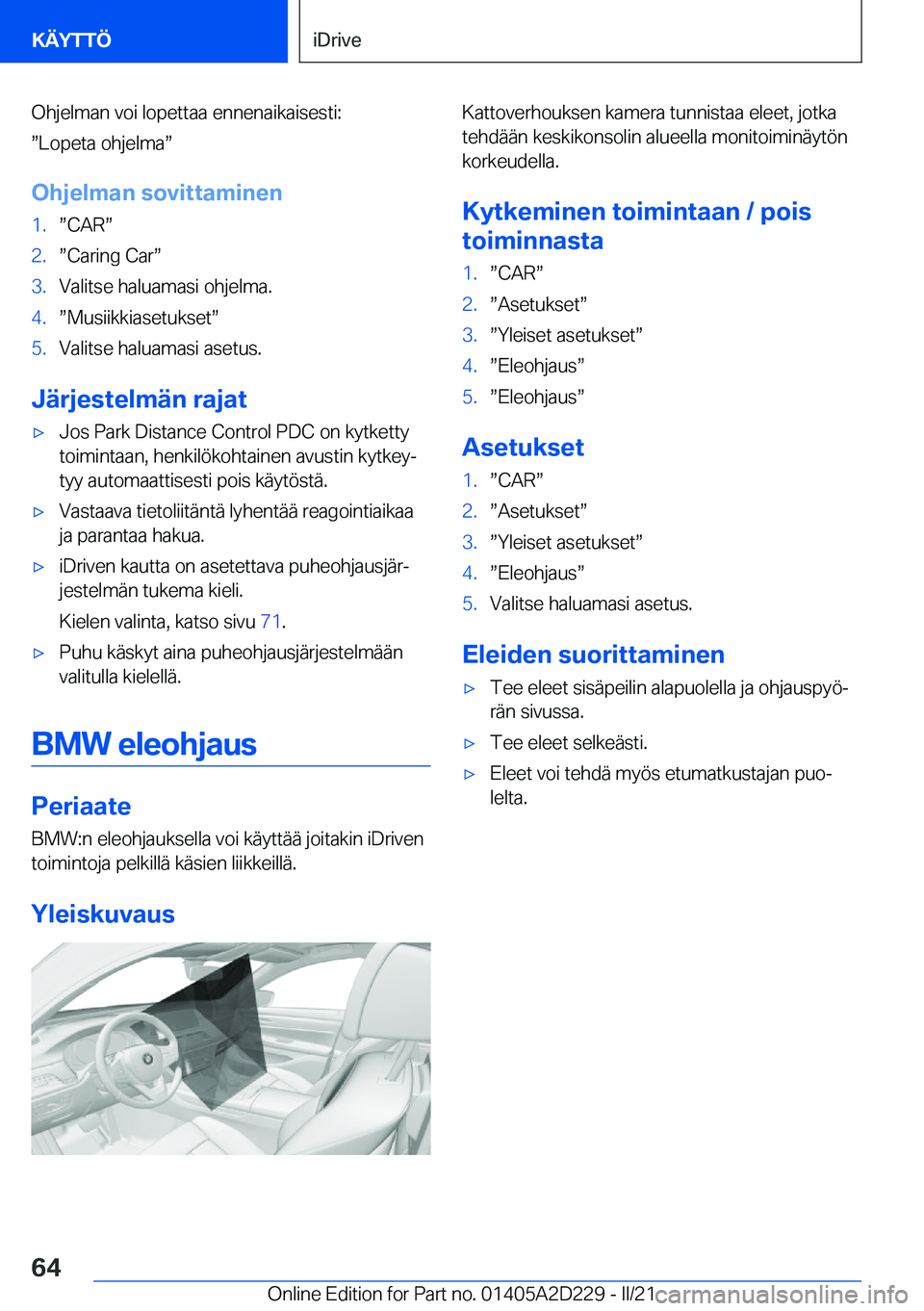 BMW X6 M 2021  Omistajan Käsikirja (in Finnish) �O�h�j�e�l�m�a�n��v�o�i��l�o�p�e�t�t�a�a��e�n�n�e�n�a�i�k�a�i�s�e�s�t�i�:
w�L�o�p�e�t�a��o�h�j�e�l�m�aw
�O�h�j�e�l�m�a�n��s�o�v�i�t�t�a�m�i�n�e�n�1�.w�C�A�Rw�2�.w�C�a�r�i�n�g��C�a�rw�3�.�V