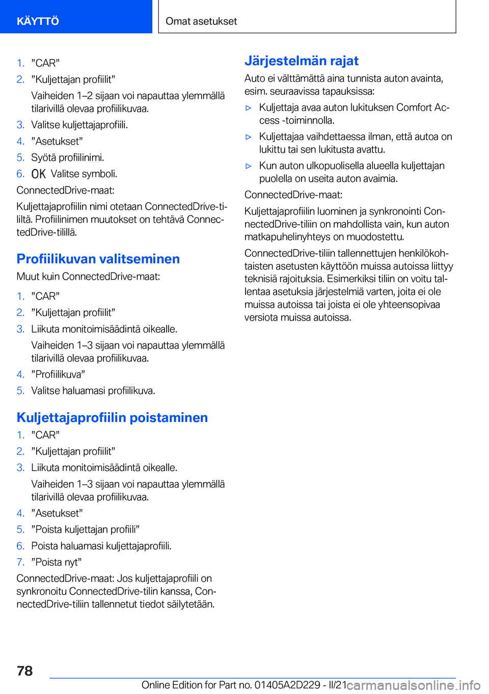 BMW X6 M 2021  Omistajan Käsikirja (in Finnish) �1�.w�C�A�Rw�2�.w�K�u�l�j�e�t�t�a�j�a�n��p�r�o�f�i�i�l�i�tw
�V�a�i�h�e�i�d�e�n��1m�2��s�i�j�a�a�n��v�o�i��n�a�p�a�u�t�t�a�a��y�l�e�m�m�