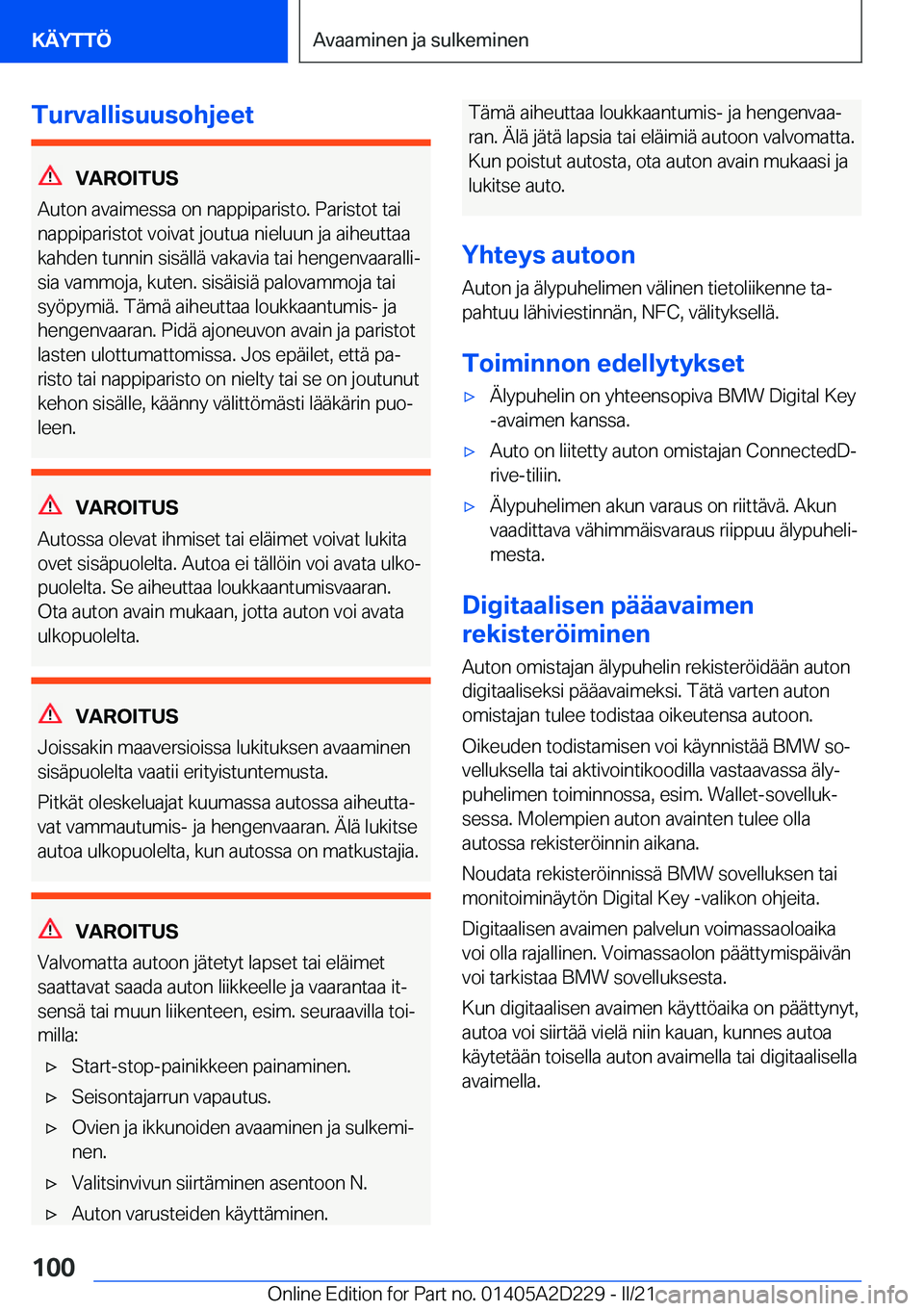 BMW X6 M 2021  Omistajan Käsikirja (in Finnish) �T�u�r�v�a�l�l�i�s�u�u�s�o�h�j�e�e�t
�V�A�R�O�I�T�U�S
�A�u�t�o�n��a�v�a�i�m�e�s�s�a��o�n��n�a�p�p�i�p�a�r�i�s�t�o�.��P�a�r�i�s�t�o�t��t�a�i �n�a�p�p�i�p�a�r�i�s�t�o�t��v�o�i�v�a�t��j�o�u�t�u�a�