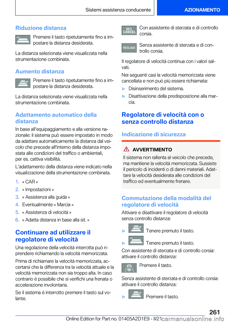 BMW X6 M 2021  Libretti Di Uso E manutenzione (in Italian) �R�i�d�u�z�i�o�n�e��d�i�s�t�a�n�z�a�P�r�e�m�e�r�e��i�l��t�a�s�t�o��r�i�p�e�t�u�t�a�m�e�n�t�e��f�i�n�o��a��i�mª
�p�o�s�t�a�r�e��l�a��d�i�s�t�a�n�z�a��d�e�s�i�d�e�r�a�t�a�.
�L�a��d�i�s�t�a�