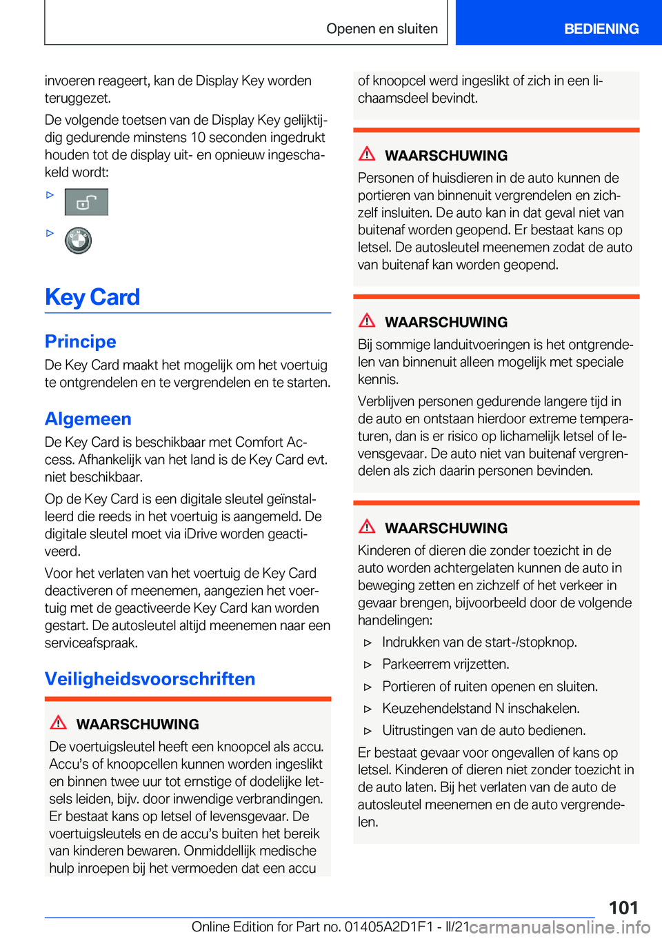 BMW X6 M 2021  Instructieboekjes (in Dutch) �i�n�v�o�e�r�e�n��r�e�a�g�e�e�r�t�,��k�a�n��d�e��D�i�s�p�l�a�y��K�e�y��w�o�r�d�e�n�t�e�r�u�g�g�e�z�e�t�.
�D�e��v�o�l�g�e�n�d�e��t�o�e�t�s�e�n��v�a�n��d�e��D�i�s�p�l�a�y��K�e�y��g�e�l�i�j�