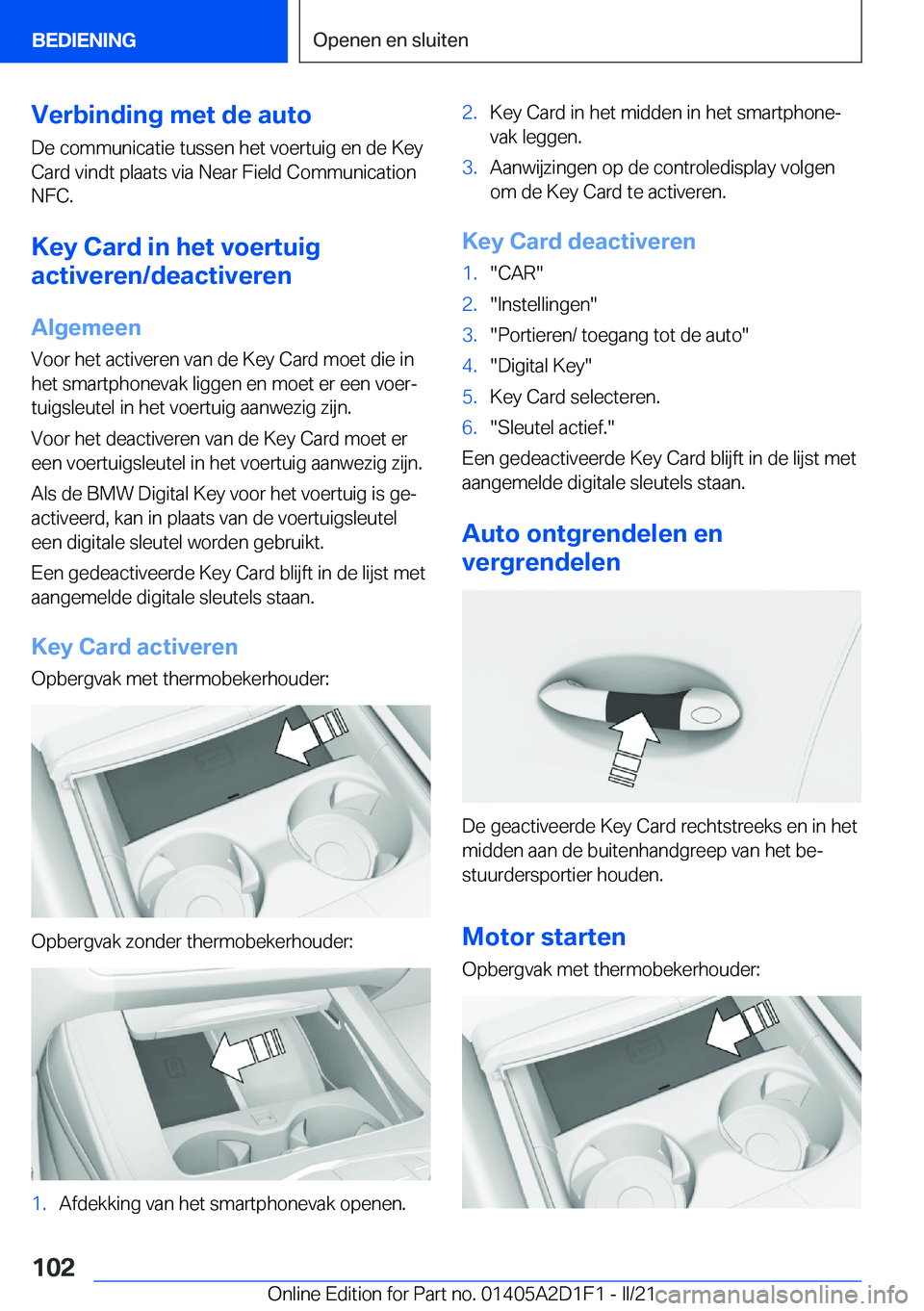 BMW X6 M 2021  Instructieboekjes (in Dutch) �V�e�r�b�i�n�d�i�n�g��m�e�t��d�e��a�u�t�o
�D�e��c�o�m�m�u�n�i�c�a�t�i�e��t�u�s�s�e�n��h�e�t��v�o�e�r�t�u�i�g��e�n��d�e��K�e�y �C�a�r�d��v�i�n�d�t��p�l�a�a�t�s��v�i�a��N�e�a�r��F�i�e�l�d