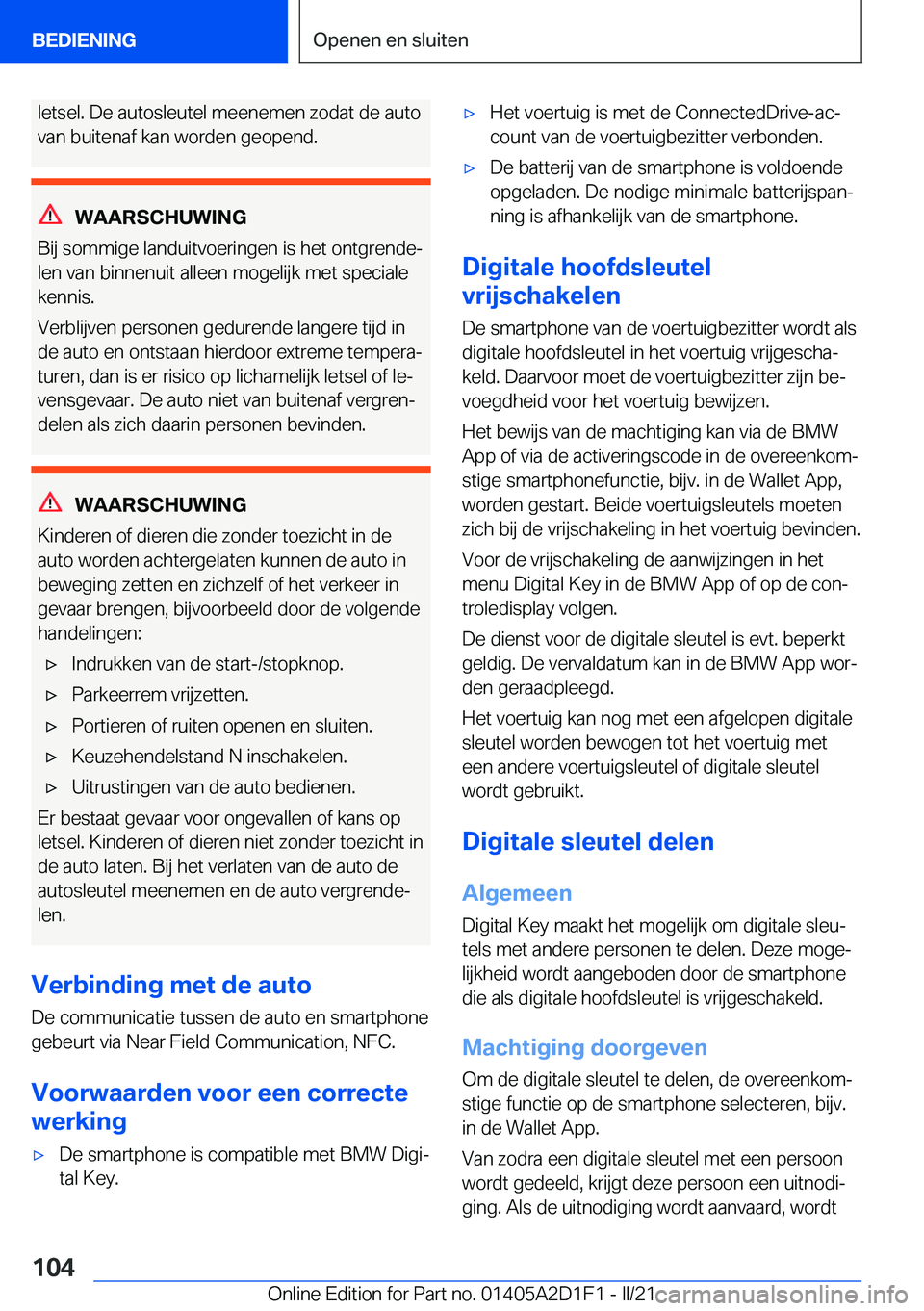 BMW X6 M 2021  Instructieboekjes (in Dutch) �l�e�t�s�e�l�.��D�e��a�u�t�o�s�l�e�u�t�e�l��m�e�e�n�e�m�e�n��z�o�d�a�t��d�e��a�u�t�o
�v�a�n��b�u�i�t�e�n�a�f��k�a�n��w�o�r�d�e�n��g�e�o�p�e�n�d�.
�W�A�A�R�S�C�H�U�W�I�N�G
�B�i�j��s�o�m�m�i�