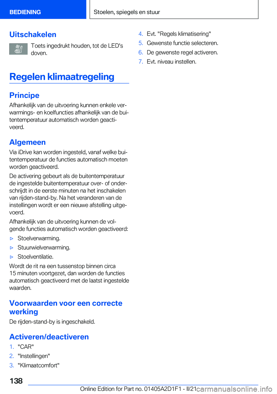BMW X6 M 2021  Instructieboekjes (in Dutch) �U�i�t�s�c�h�a�k�e�l�e�n�T�o�e�t�s��i�n�g�e�d�r�u�k�t��h�o�u�d�e�n�,��t�o�t��d�e��L�E�D�'�s
�d�o�v�e�n�.
�R�e�g�e�l�e�n��k�l�i�m�a�a�t�r�e�g�e�l�i�n�g
�P�r�i�n�c�i�p�e
�A�f�h�a�n�k�e�l�i�j�k