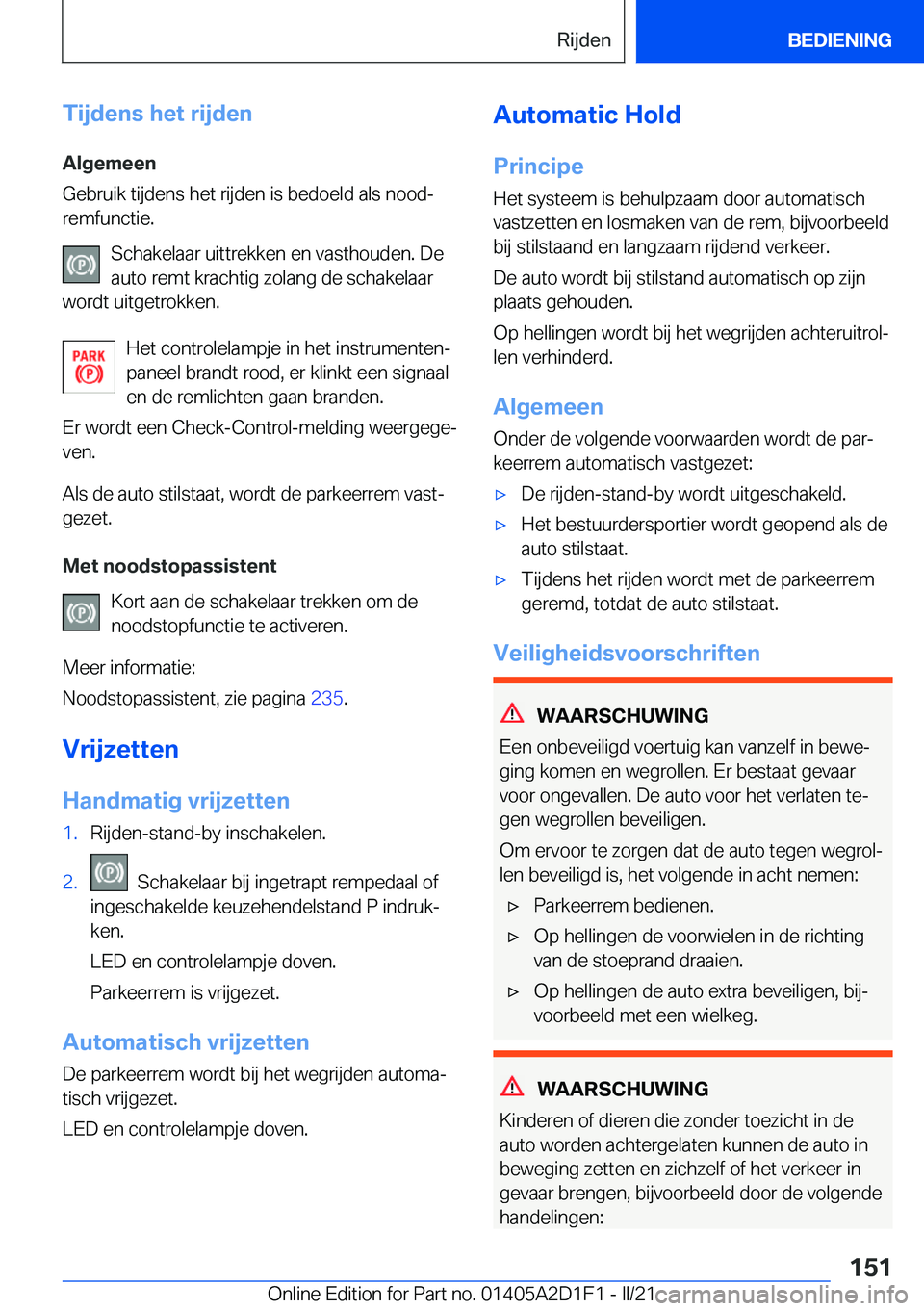 BMW X6 M 2021  Instructieboekjes (in Dutch) �T�i�j�d�e�n�s��h�e�t��r�i�j�d�e�n�A�l�g�e�m�e�e�n
�G�e�b�r�u�i�k��t�i�j�d�e�n�s��h�e�t��r�i�j�d�e�n��i�s��b�e�d�o�e�l�d��a�l�s��n�o�o�dj
�r�e�m�f�u�n�c�t�i�e�.
�S�c�h�a�k�e�l�a�a�r��u�i�t�