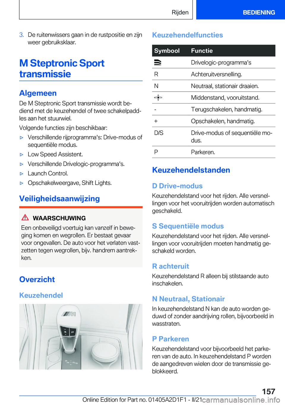 BMW X6 M 2021  Instructieboekjes (in Dutch) �3�.�D�e��r�u�i�t�e�n�w�i�s�s�e�r�s��g�a�a�n��i�n��d�e��r�u�s�t�p�o�s�i�t�i�e��e�n��z�i�j�n
�w�e�e�r��g�e�b�r�u�i�k�s�k�l�a�a�r�.
�M��S�t�e�p�t�r�o�n�i�c��S�p�o�r�t
�t�r�a�n�s�m�i�s�s�i�e
�A