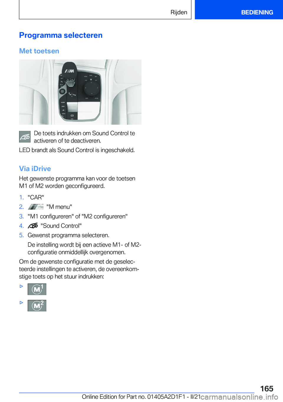 BMW X6 M 2021  Instructieboekjes (in Dutch) �P�r�o�g�r�a�m�m�a��s�e�l�e�c�t�e�r�e�n�M�e�t��t�o�e�t�s�e�n
�D�e��t�o�e�t�s��i�n�d�r�u�k�k�e�n��o�m��S�o�u�n�d��C�o�n�t�r�o�l��t�e
�a�c�t�i�v�e�r�e�n��o�f��t�e��d�e�a�c�t�i�v�e�r�e�n�.
�L�