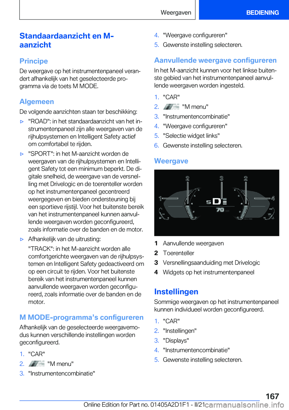 BMW X6 M 2021  Instructieboekjes (in Dutch) �S�t�a�n�d�a�a�r�d�a�a�n�z�i�c�h�t��e�n��M�-
�a�a�n�z�i�c�h�t
�P�r�i�n�c�i�p�e �D�e��w�e�e�r�g�a�v�e��o�p��h�e�t��i�n�s�t�r�u�m�e�n�t�e�n�p�a�n�e�e�l��v�e�r�a�nj
�d�e�r�t��a�f�h�a�n�k�e�l�i�j