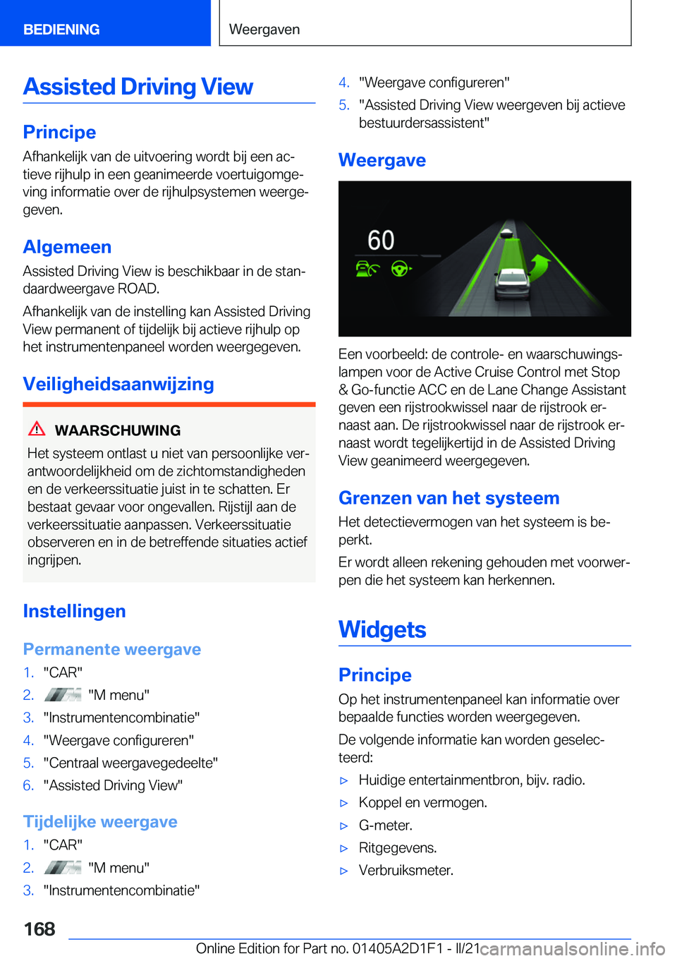BMW X6 M 2021  Instructieboekjes (in Dutch) �A�s�s�i�s�t�e�d��D�r�i�v�i�n�g��V�i�e�w
�P�r�i�n�c�i�p�e�A�f�h�a�n�k�e�l�i�j�k��v�a�n��d�e��u�i�t�v�o�e�r�i�n�g��w�o�r�d�t��b�i�j��e�e�n��a�cj�t�i�e�v�e��r�i�j�h�u�l�p��i�n��e�e�n��g�e�