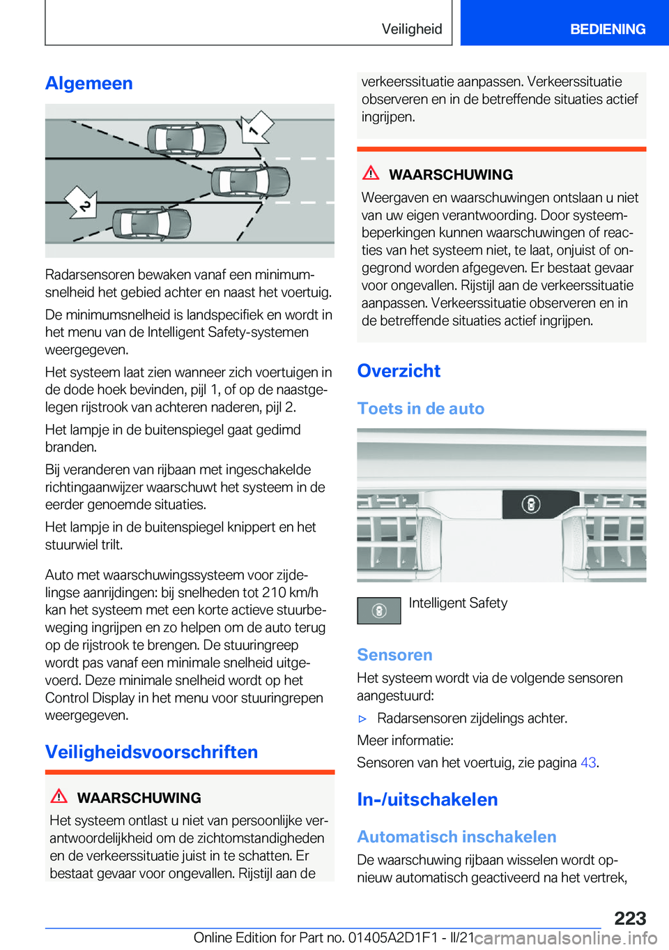 BMW X6 M 2021  Instructieboekjes (in Dutch) �A�l�g�e�m�e�e�n
�R�a�d�a�r�s�e�n�s�o�r�e�n��b�e�w�a�k�e�n��v�a�n�a�f��e�e�n��m�i�n�i�m�u�mj
�s�n�e�l�h�e�i�d��h�e�t��g�e�b�i�e�d��a�c�h�t�e�r��e�n��n�a�a�s�t��h�e�t��v�o�e�r�t�u�i�g�.
�D�