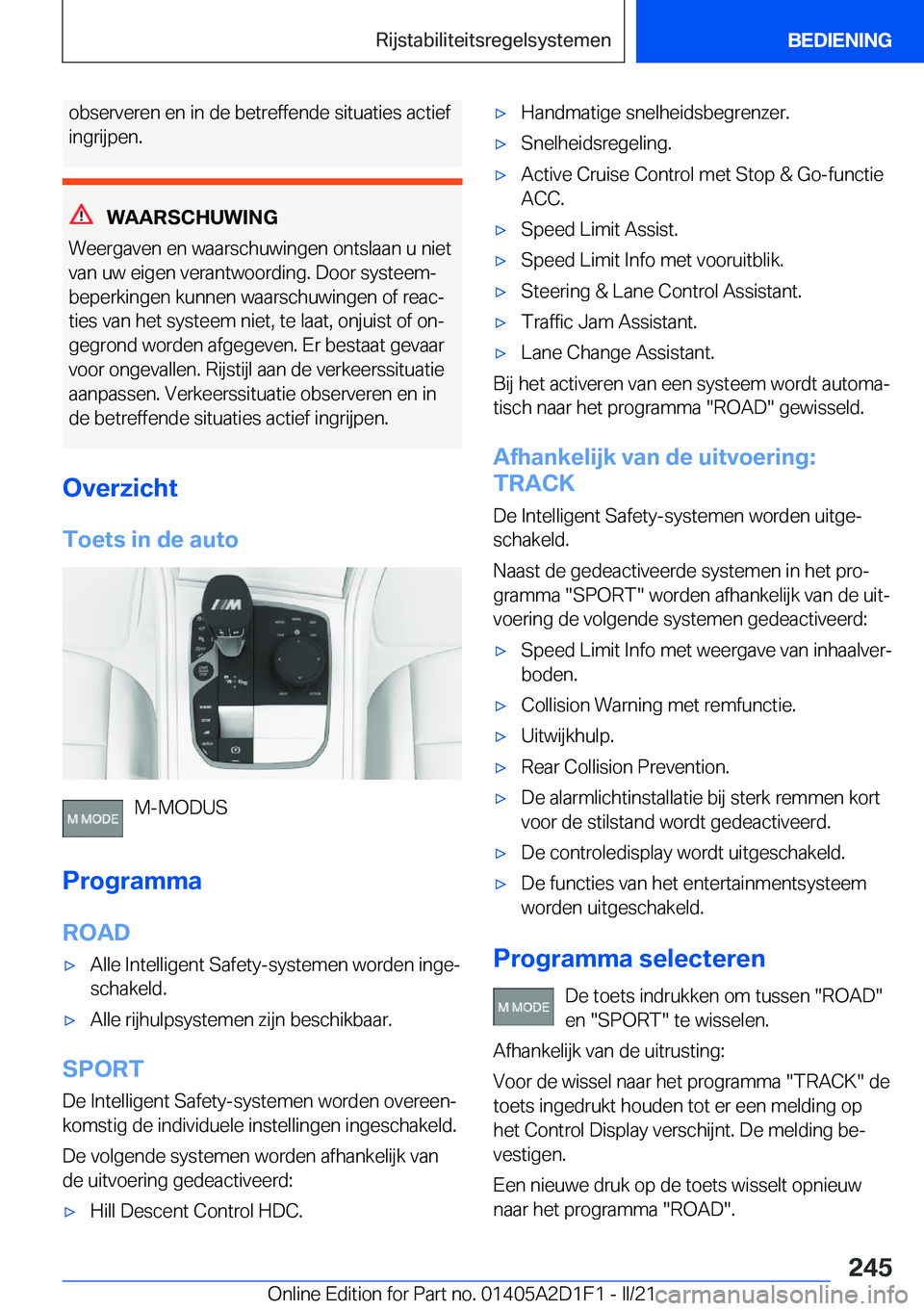 BMW X6 M 2021  Instructieboekjes (in Dutch) �o�b�s�e�r�v�e�r�e�n��e�n��i�n��d�e��b�e�t�r�e�f�f�e�n�d�e��s�i�t�u�a�t�i�e�s��a�c�t�i�e�f
�i�n�g�r�i�j�p�e�n�.
�W�A�A�R�S�C�H�U�W�I�N�G
�W�e�e�r�g�a�v�e�n��e�n��w�a�a�r�s�c�h�u�w�i�n�g�e�n��