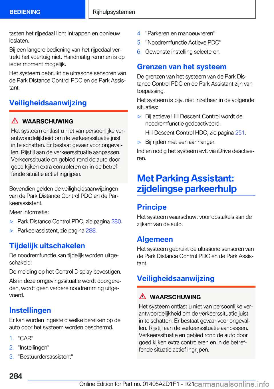 BMW X6 M 2021  Instructieboekjes (in Dutch) �t�a�s�t�e�n��h�e�t��r�i�j�p�e�d�a�a�l��l�i�c�h�t��i�n�t�r�a�p�p�e�n��e�n��o�p�n�i�e�u�w
�l�o�s�l�a�t�e�n�.
�B�i�j��e�e�n��l�a�n�g�e�r�e��b�e�d�i�e�n�i�n�g��v�a�n��h�e�t��r�i�j�p�e�d�a�a�l
