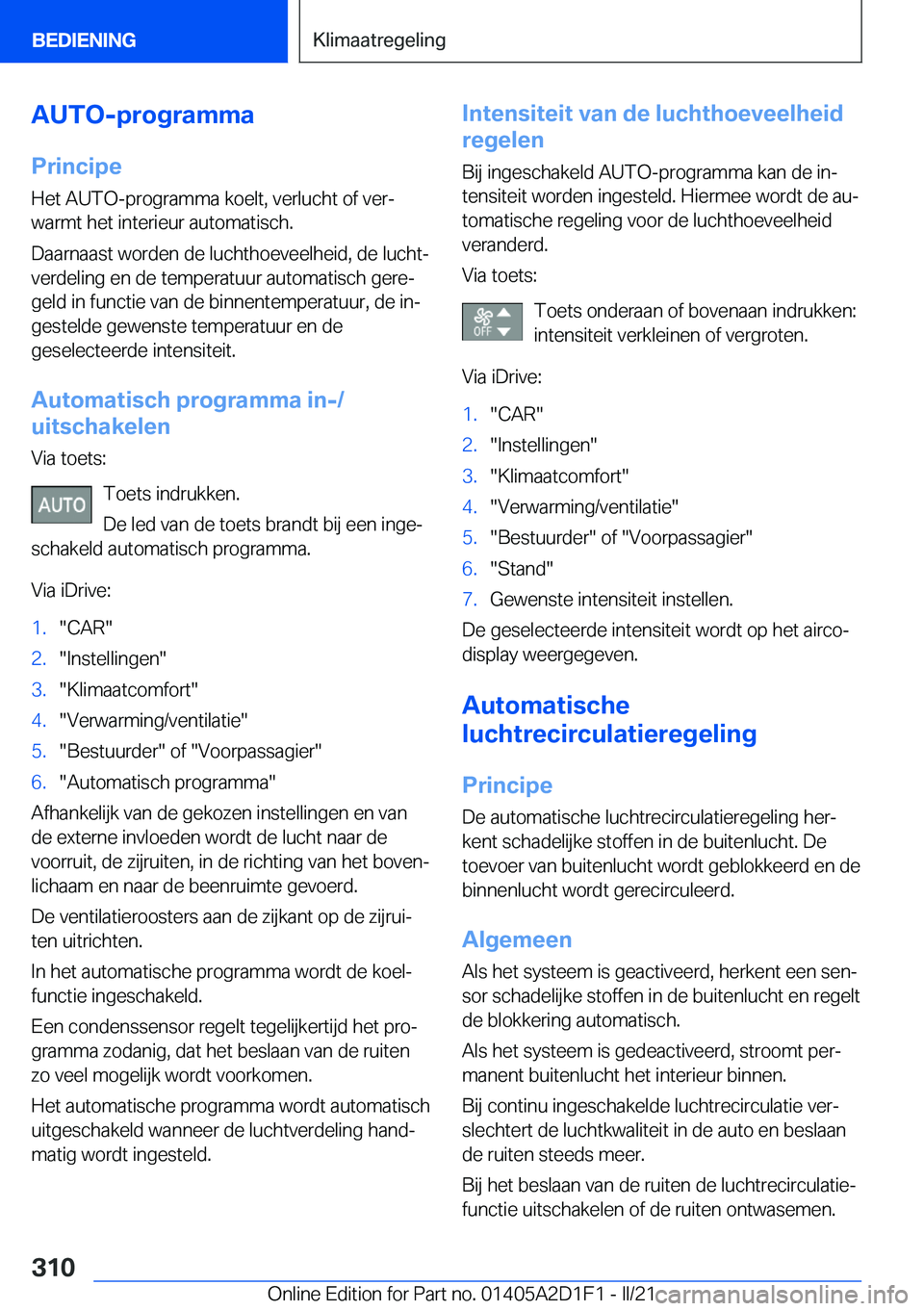 BMW X6 M 2021  Instructieboekjes (in Dutch) �A�U�T�O�-�p�r�o�g�r�a�m�m�a�P�r�i�n�c�i�p�e�H�e�t��A�U�T�O�-�p�r�o�g�r�a�m�m�a��k�o�e�l�t�,��v�e�r�l�u�c�h�t��o�f��v�e�rj
�w�a�r�m�t��h�e�t��i�n�t�e�r�i�e�u�r��a�u�t�o�m�a�t�i�s�c�h�.
�D�a�a