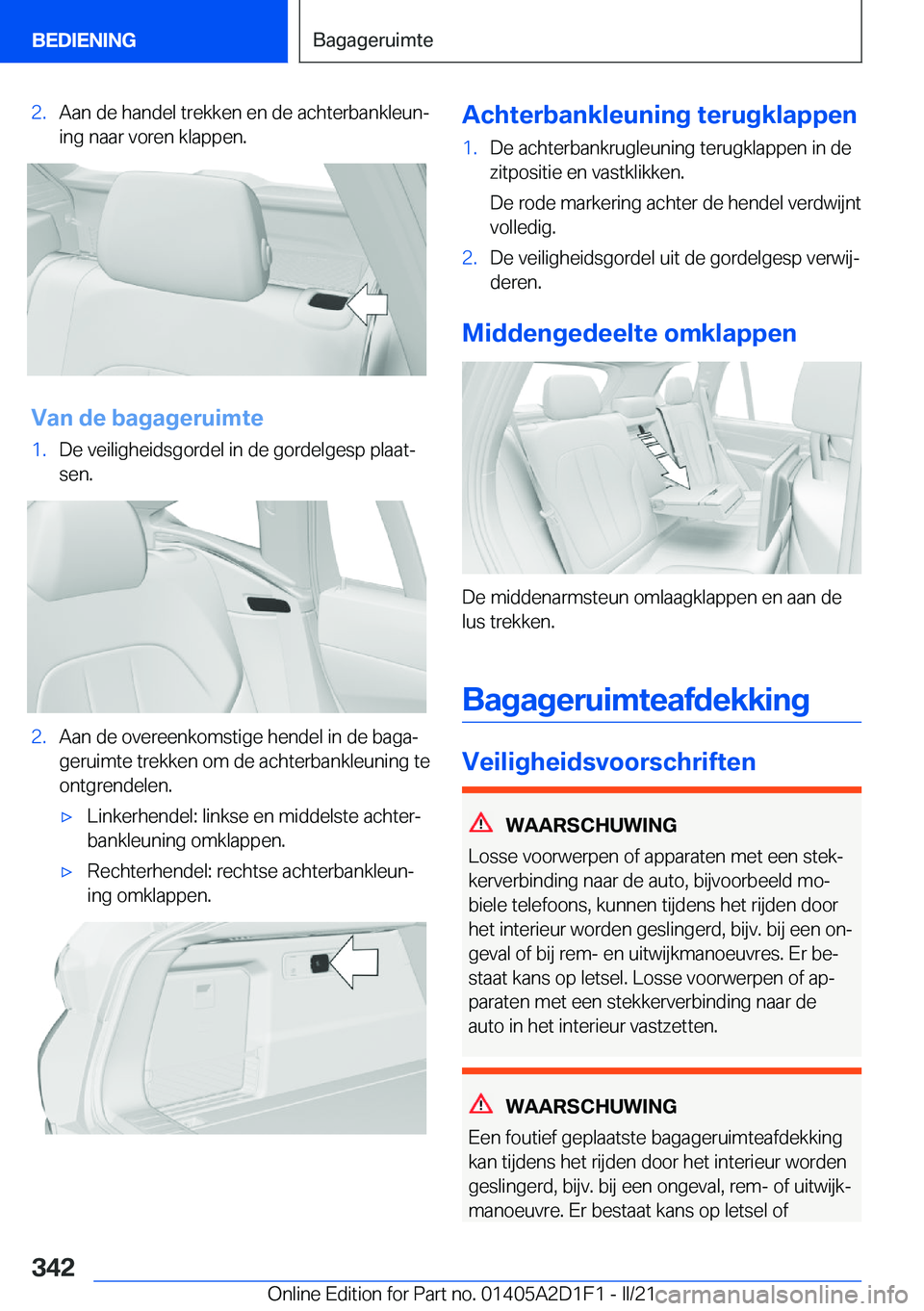 BMW X6 M 2021  Instructieboekjes (in Dutch) �2�.�A�a�n��d�e��h�a�n�d�e�l��t�r�e�k�k�e�n��e�n��d�e��a�c�h�t�e�r�b�a�n�k�l�e�u�nj
�i�n�g��n�a�a�r��v�o�r�e�n��k�l�a�p�p�e�n�.
�V�a�n��d�e��b�a�g�a�g�e�r�u�i�m�t�e
�1�.�D�e��v�e�i�l�i�g�