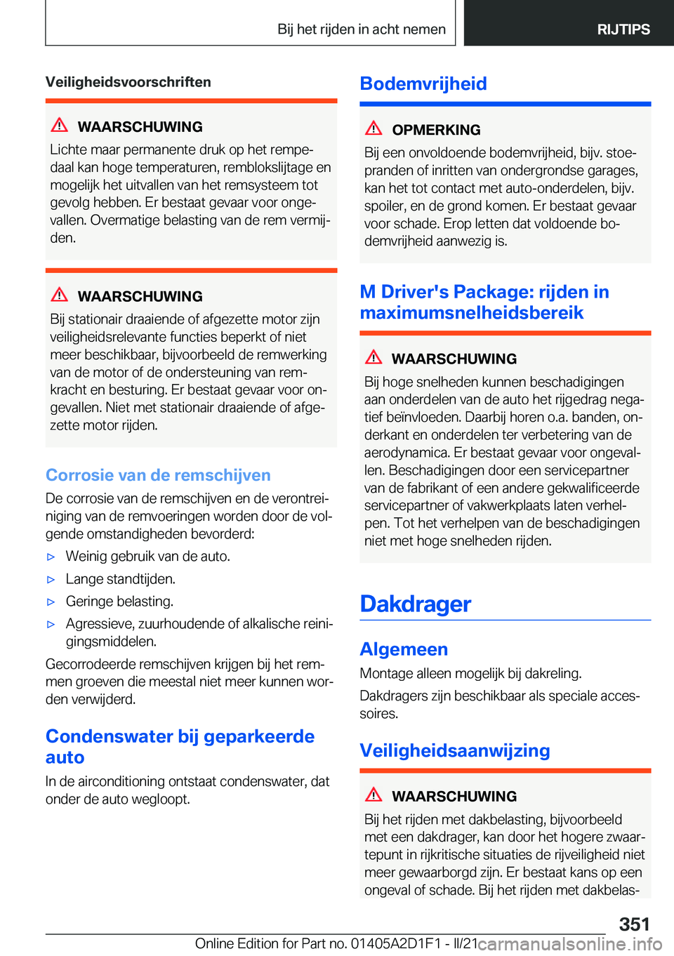 BMW X6 M 2021  Instructieboekjes (in Dutch) �V�e�i�l�i�g�h�e�i�d�s�v�o�o�r�s�c�h�r�i�f�t�e�n
�W�A�A�R�S�C�H�U�W�I�N�G
�L�i�c�h�t�e��m�a�a�r��p�e�r�m�a�n�e�n�t�e��d�r�u�k��o�p��h�e�t��r�e�m�p�ej
�d�a�a�l��k�a�n��h�o�g�e��t�e�m�p�e�r�a�