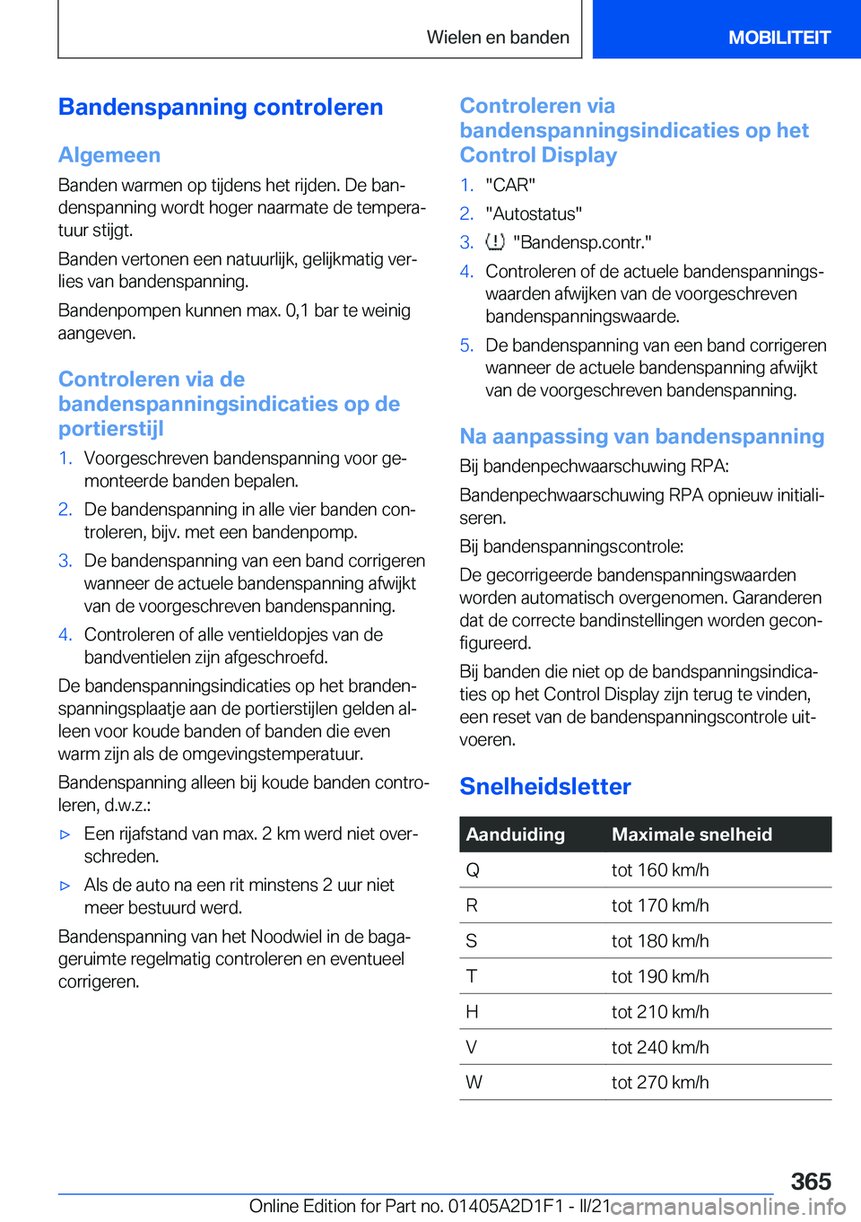 BMW X6 M 2021  Instructieboekjes (in Dutch) �B�a�n�d�e�n�s�p�a�n�n�i�n�g��c�o�n�t�r�o�l�e�r�e�n�A�l�g�e�m�e�e�n
�B�a�n�d�e�n��w�a�r�m�e�n��o�p��t�i�j�d�e�n�s��h�e�t��r�i�j�d�e�n�.��D�e��b�a�nj �d�e�n�s�p�a�n�n�i�n�g��w�o�r�d�t��h�o�g
