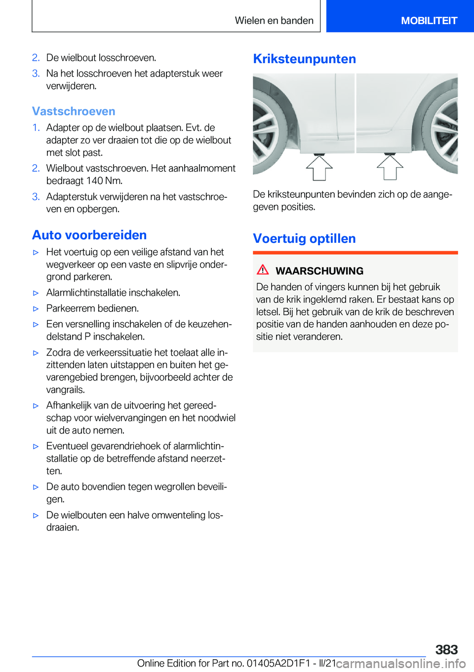 BMW X6 M 2021  Instructieboekjes (in Dutch) �2�.�D�e��w�i�e�l�b�o�u�t��l�o�s�s�c�h�r�o�e�v�e�n�.�3�.�N�a��h�e�t��l�o�s�s�c�h�r�o�e�v�e�n��h�e�t��a�d�a�p�t�e�r�s�t�u�k��w�e�e�r�v�e�r�w�i�j�d�e�r�e�n�.
�V�a�s�t�s�c�h�r�o�e�v�e�n
�1�.�A�d�a