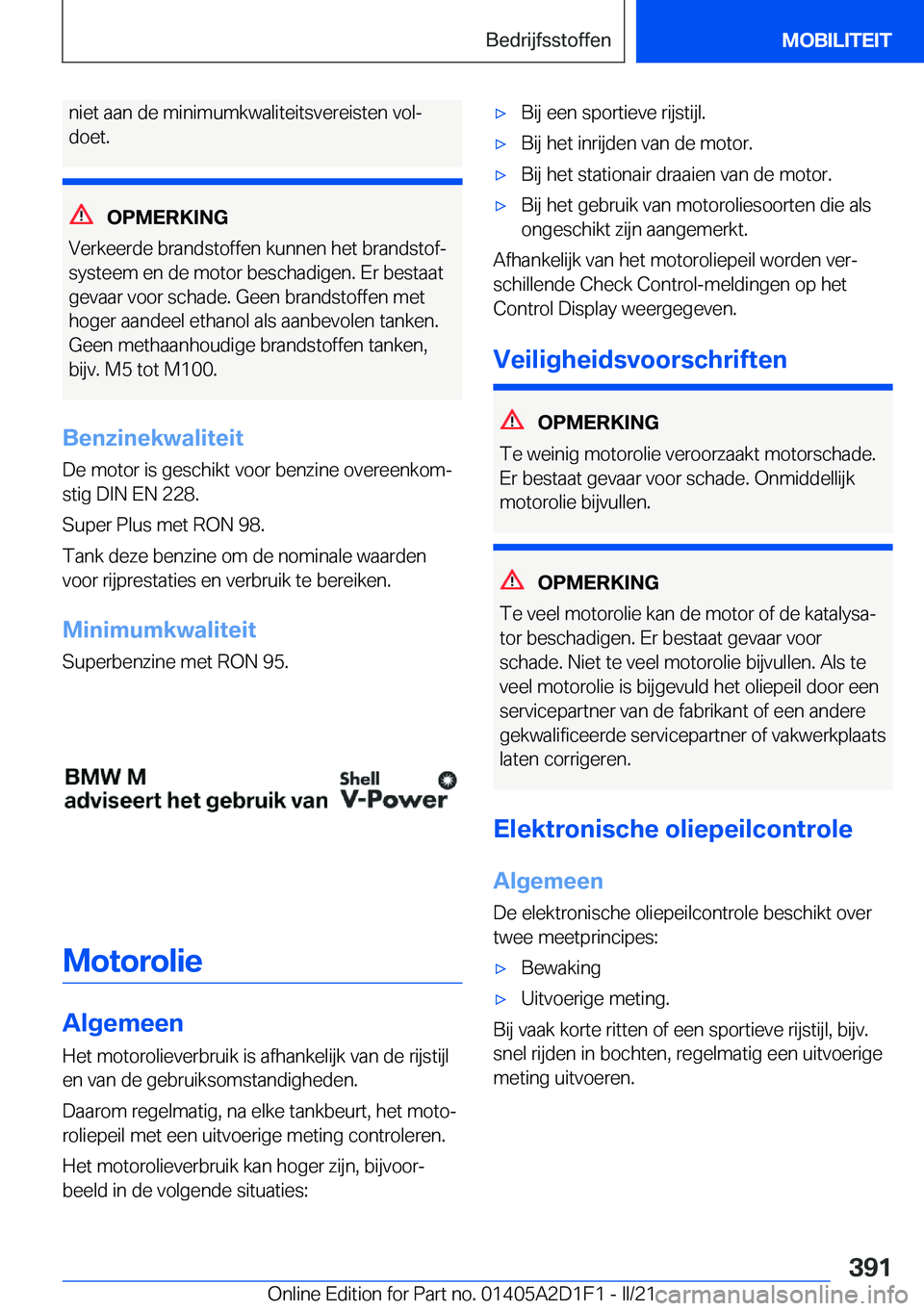 BMW X6 M 2021  Instructieboekjes (in Dutch) �n�i�e�t��a�a�n��d�e��m�i�n�i�m�u�m�k�w�a�l�i�t�e�i�t�s�v�e�r�e�i�s�t�e�n��v�o�lj�d�o�e�t�.
�O�P�M�E�R�K�I�N�G
�V�e�r�k�e�e�r�d�e��b�r�a�n�d�s�t�o�f�f�e�n��k�u�n�n�e�n��h�e�t��b�r�a�n�d�s�t�o