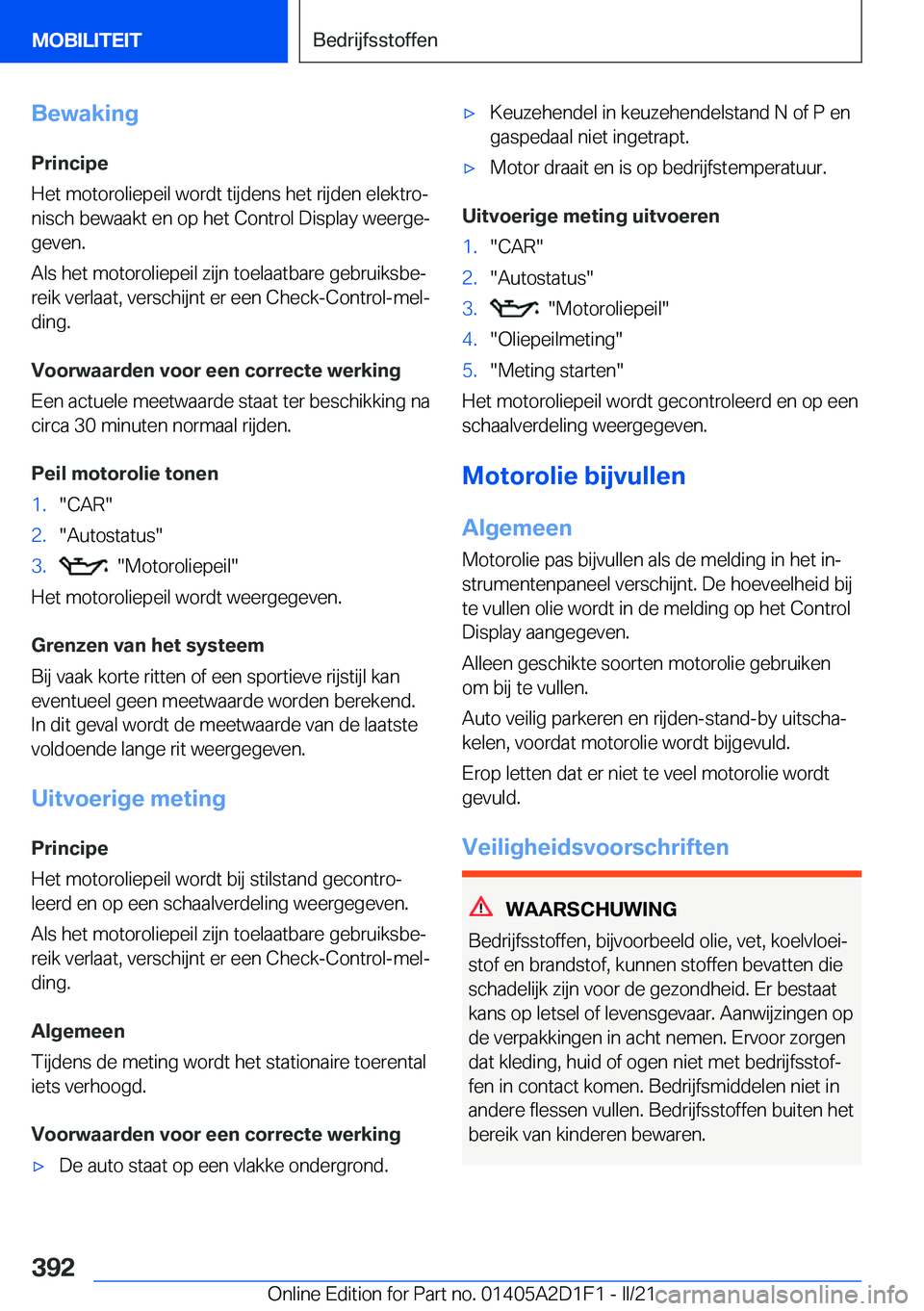 BMW X6 M 2021  Instructieboekjes (in Dutch) �B�e�w�a�k�i�n�g�P�r�i�n�c�i�p�e
�H�e�t��m�o�t�o�r�o�l�i�e�p�e�i�l��w�o�r�d�t��t�i�j�d�e�n�s��h�e�t��r�i�j�d�e�n��e�l�e�k�t�r�oj �n�i�s�c�h��b�e�w�a�a�k�t��e�n��o�p��h�e�t��C�o�n�t�r�o�l�