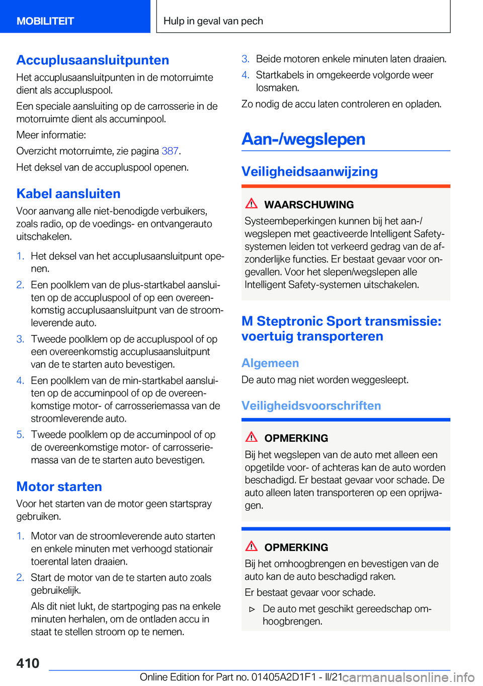 BMW X6 M 2021  Instructieboekjes (in Dutch) �A�c�c�u�p�l�u�s�a�a�n�s�l�u�i�t�p�u�n�t�e�n
�H�e�t��a�c�c�u�p�l�u�s�a�a�n�s�l�u�i�t�p�u�n�t�e�n��i�n��d�e��m�o�t�o�r�r�u�i�m�t�e �d�i�e�n�t��a�l�s��a�c�c�u�p�l�u�s�p�o�o�l�.
�E�e�n��s�p�e�c�i�