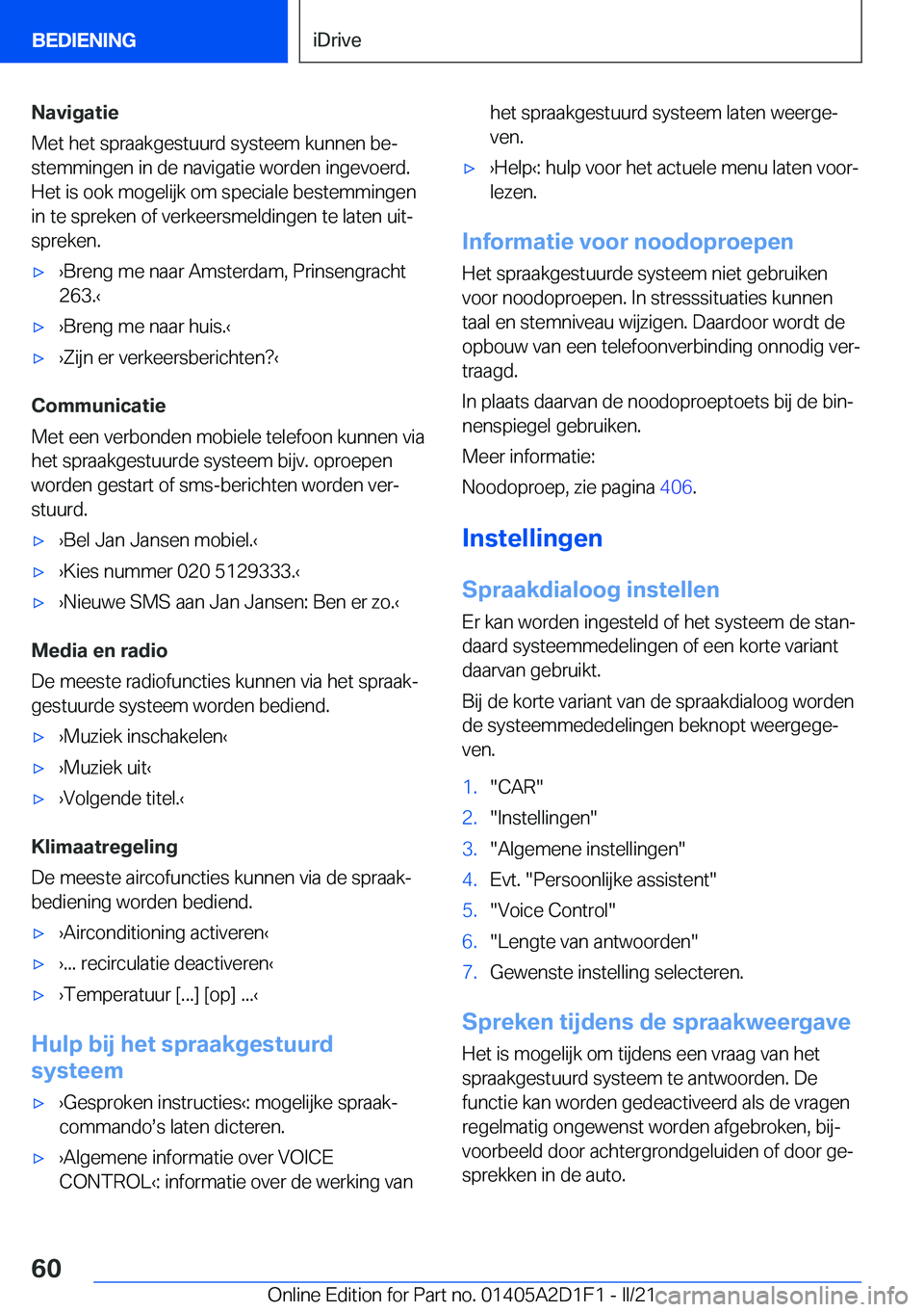 BMW X6 M 2021  Instructieboekjes (in Dutch) �N�a�v�i�g�a�t�i�e
�M�e�t��h�e�t��s�p�r�a�a�k�g�e�s�t�u�u�r�d��s�y�s�t�e�e�m��k�u�n�n�e�n��b�ej �s�t�e�m�m�i�n�g�e�n��i�n��d�e��n�a�v�i�g�a�t�i�e��w�o�r�d�e�n��i�n�g�e�v�o�e�r�d�. �H�e�t��