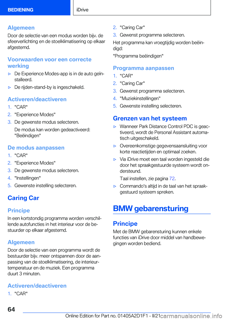 BMW X6 M 2021  Instructieboekjes (in Dutch) �A�l�g�e�m�e�e�n
�D�o�o�r��d�e��s�e�l�e�c�t�i�e��v�a�n��e�e�n��m�o�d�u�s��w�o�r�d�e�n��b�i�j�v�.��d�e �s�f�e�e�r�v�e�r�l�i�c�h�t�i�n�g��e�n��d�e��s�t�o�e�l�k�l�i�m�a�t�i�s�e�r�i�n�g��o�p�