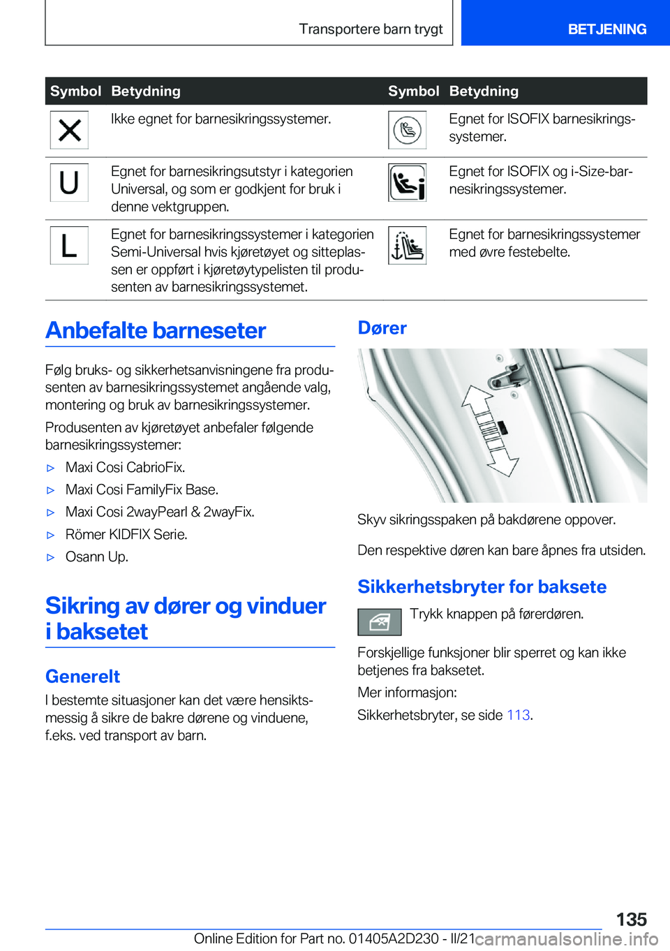 BMW X6 M 2021  InstruksjonsbØker (in Norwegian) �S�y�m�b�o�l�B�e�t�y�d�n�i�n�g�S�y�m�b�o�l�B�e�t�y�d�n�i�n�g�I�k�k�e��e�g�n�e�t��f�o�r��b�a�r�n�e�s�i�k�r�i�n�g�s�s�y�s�t�e�m�e�r�.�E�g�n�e�t��f�o�r��I�S�O�F�I�X��b�a�r�n�e�s�i�k�r�i�n�g�sj
�s�
