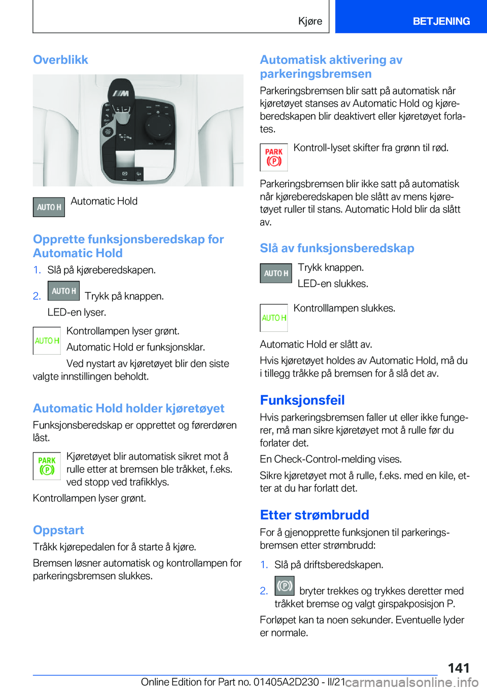 BMW X6 M 2021  InstruksjonsbØker (in Norwegian) �O�v�e�r�b�l�i�k�k
�A�u�t�o�m�a�t�i�c��H�o�l�d
�O�p�p�r�e�t�t�e��f�u�n�k�s�j�o�n�s�b�e�r�e�d�s�k�a�p��f�o�r
�A�u�t�o�m�a�t�i�c��H�o�l�d
�1�.�S�l�å��p�å��k�j�