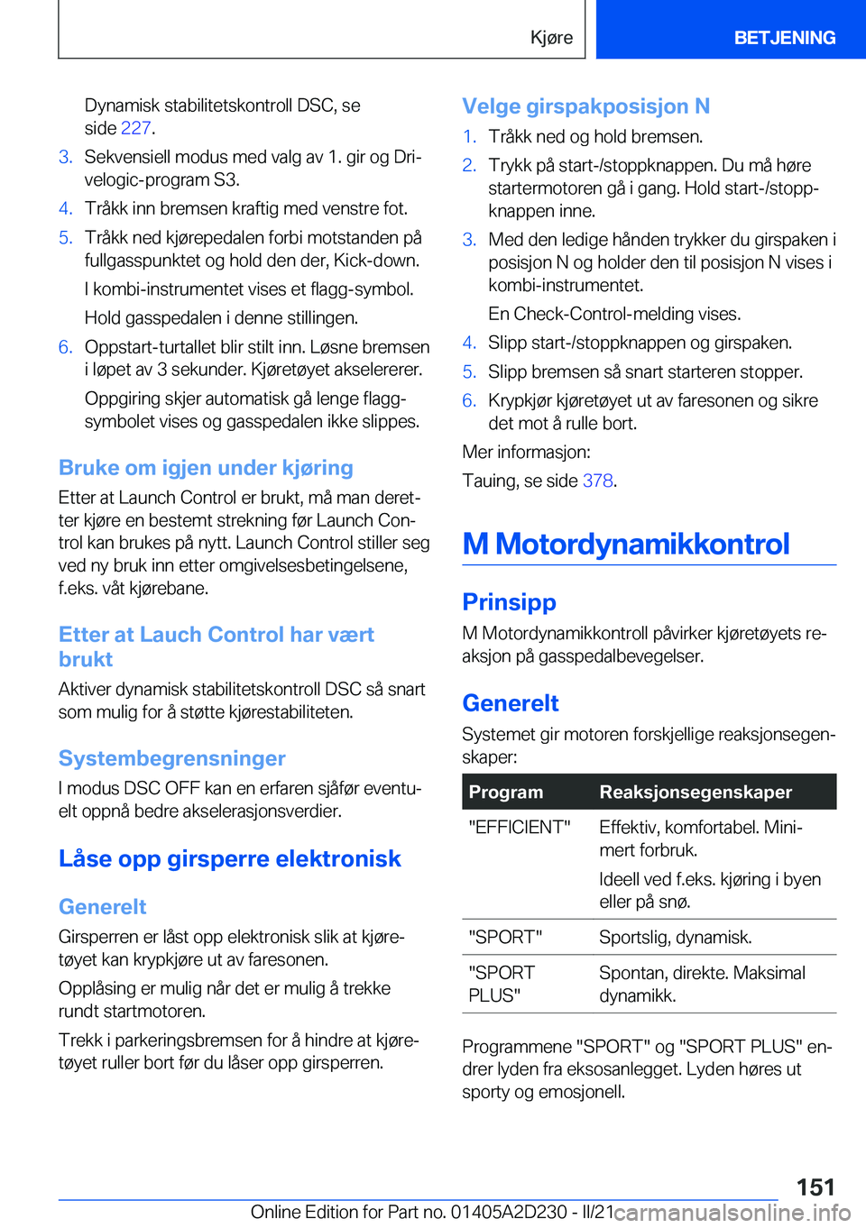 BMW X6 M 2021  InstruksjonsbØker (in Norwegian) �D�y�n�a�m�i�s�k��s�t�a�b�i�l�i�t�e�t�s�k�o�n�t�r�o�l�l��D�S�C�,��s�e�s�i�d�e� �2�2�7�.�3�.�S�e�k�v�e�n�s�i�e�l�l��m�o�d�u�s��m�e�d��v�a�l�g��a�v��1�.��g�i�r��o�g��D�r�ij
�v�e�l�o�g�i�c�-