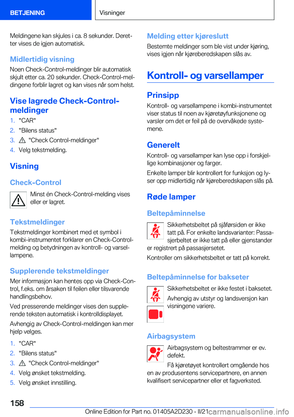 BMW X6 M 2021  InstruksjonsbØker (in Norwegian) �M�e�l�d�i�n�g�e�n�e��k�a�n��s�k�j�u�l�e�s��i��c�a�.��8��s�e�k�u�n�d�e�r�.��D�e�r�e�tj
�t�e�r��v�i�s�e�s��d�e��i�g�j�e�n��a�u�t�o�m�a�t�i�s�k�.
�M�i�d�l�e�r�t�i�d�i�g��v�i�s�n�i�n�g �N�o�