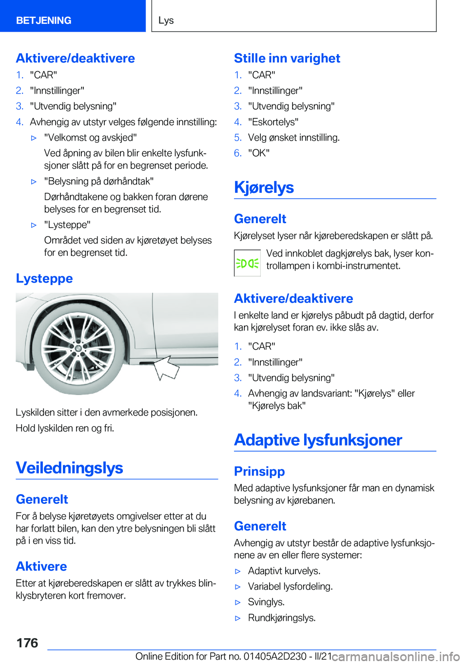 BMW X6 M 2021  InstruksjonsbØker (in Norwegian) �A�k�t�i�v�e�r�e�/�d�e�a�k�t�i�v�e�r�e�1�.��C�A�R��2�.��I�n�n�s�t�i�l�l�i�n�g�e�r��3�.��U�t�v�e�n�d�i�g��b�e�l�y�s�n�i�n�g��4�.�A�v�h�e�n�g�i�g��a�v��u�t�s�t�y�r��v�e�l�g�e�s��f�
