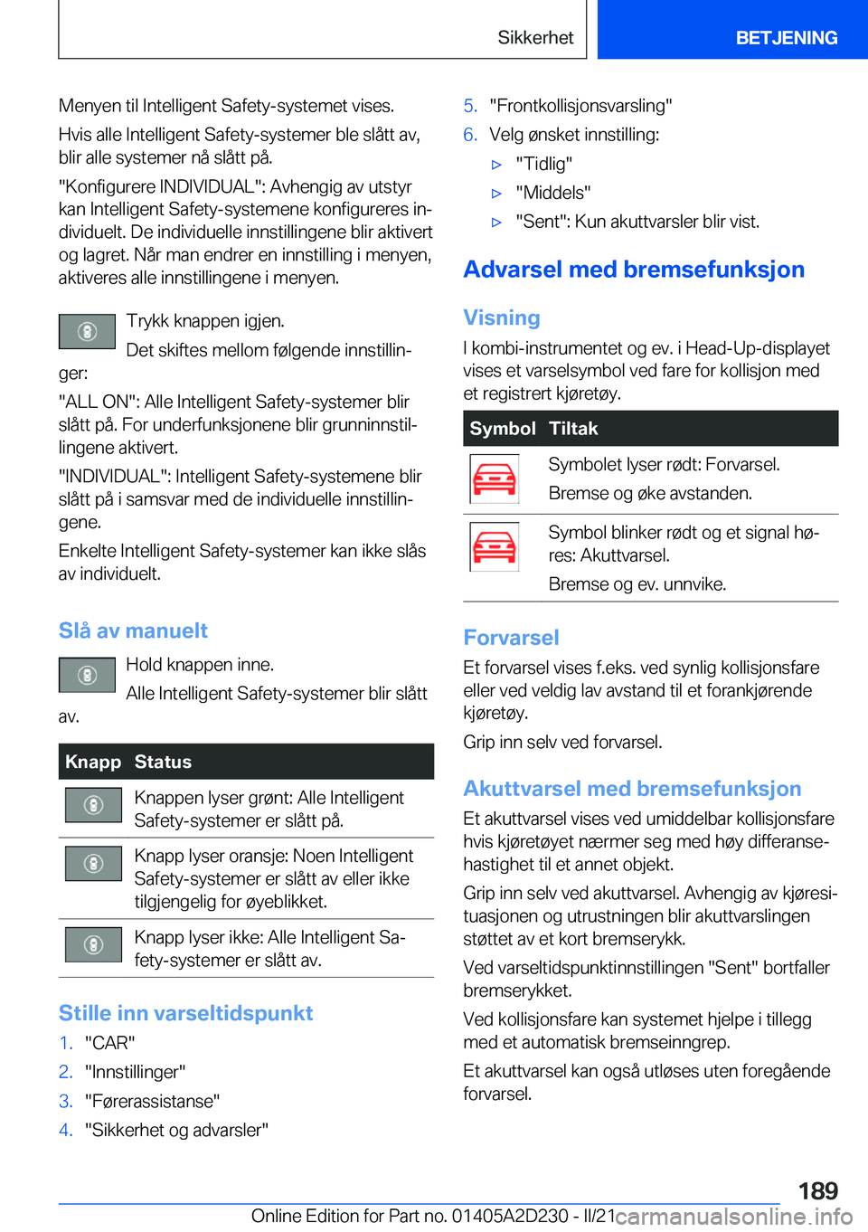BMW X6 M 2021  InstruksjonsbØker (in Norwegian) �M�e�n�y�e�n��t�i�l��I�n�t�e�l�l�i�g�e�n�t��S�a�f�e�t�y�-�s�y�s�t�e�m�e�t��v�i�s�e�s�.�H�v�i�s��a�l�l�e��I�n�t�e�l�l�i�g�e�n�t��S�a�f�e�t�y�-�s�y�s�t�e�m�e�r��b�l�e��s�l�å�t�t��a�v�,�b�l�i�