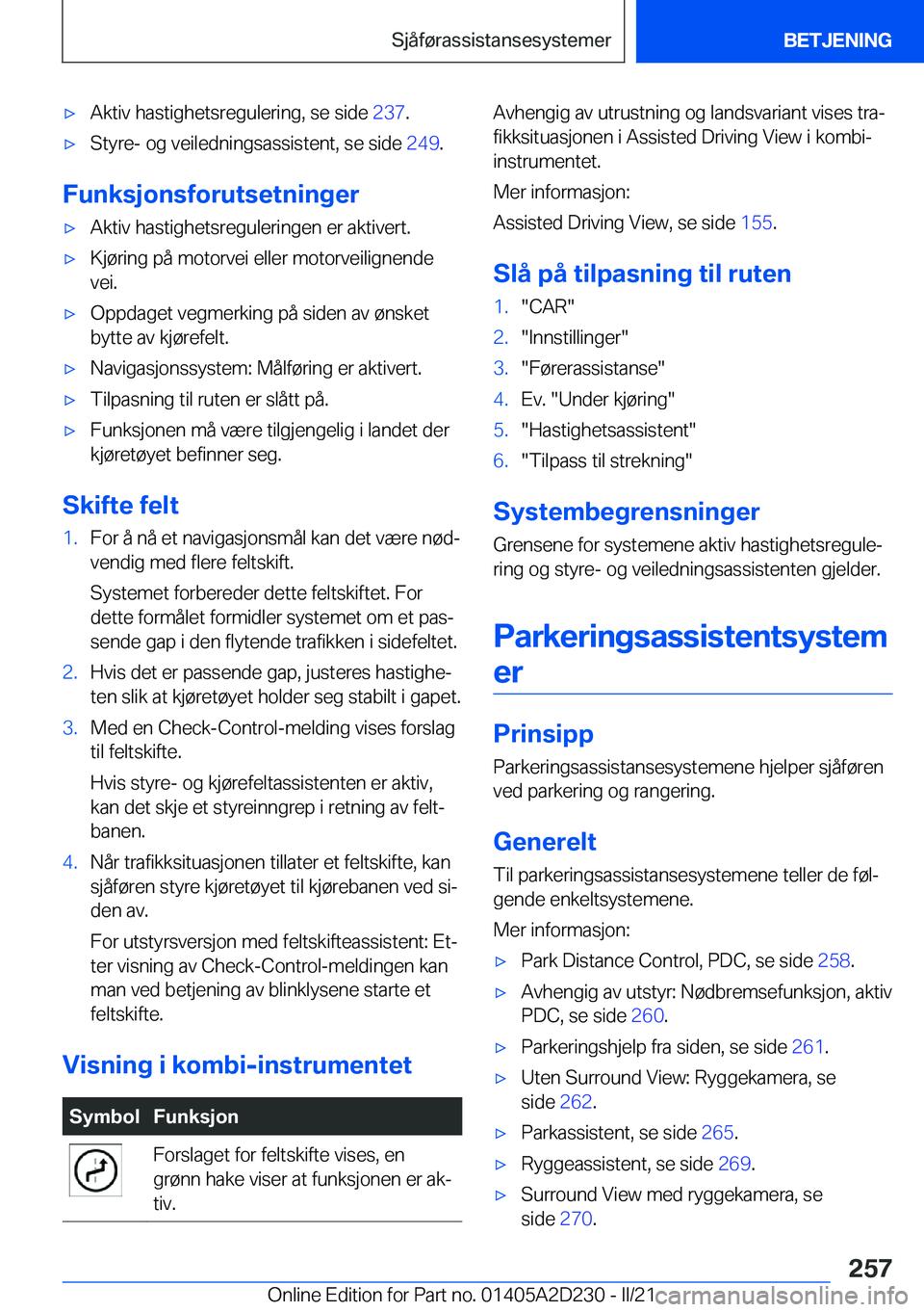 BMW X6 M 2021  InstruksjonsbØker (in Norwegian) 'x�A�k�t�i�v��h�a�s�t�i�g�h�e�t�s�r�e�g�u�l�e�r�i�n�g�,��s�e��s�i�d�e��2�3�7�.'x�S�t�y�r�e�-��o�g��v�e�i�l�e�d�n�i�n�g�s�a�s�s�i�s�t�e�n�t�,��s�e��s�i�d�e� �2�4�9�.
�F�u�n�k�s�j�o�n�s