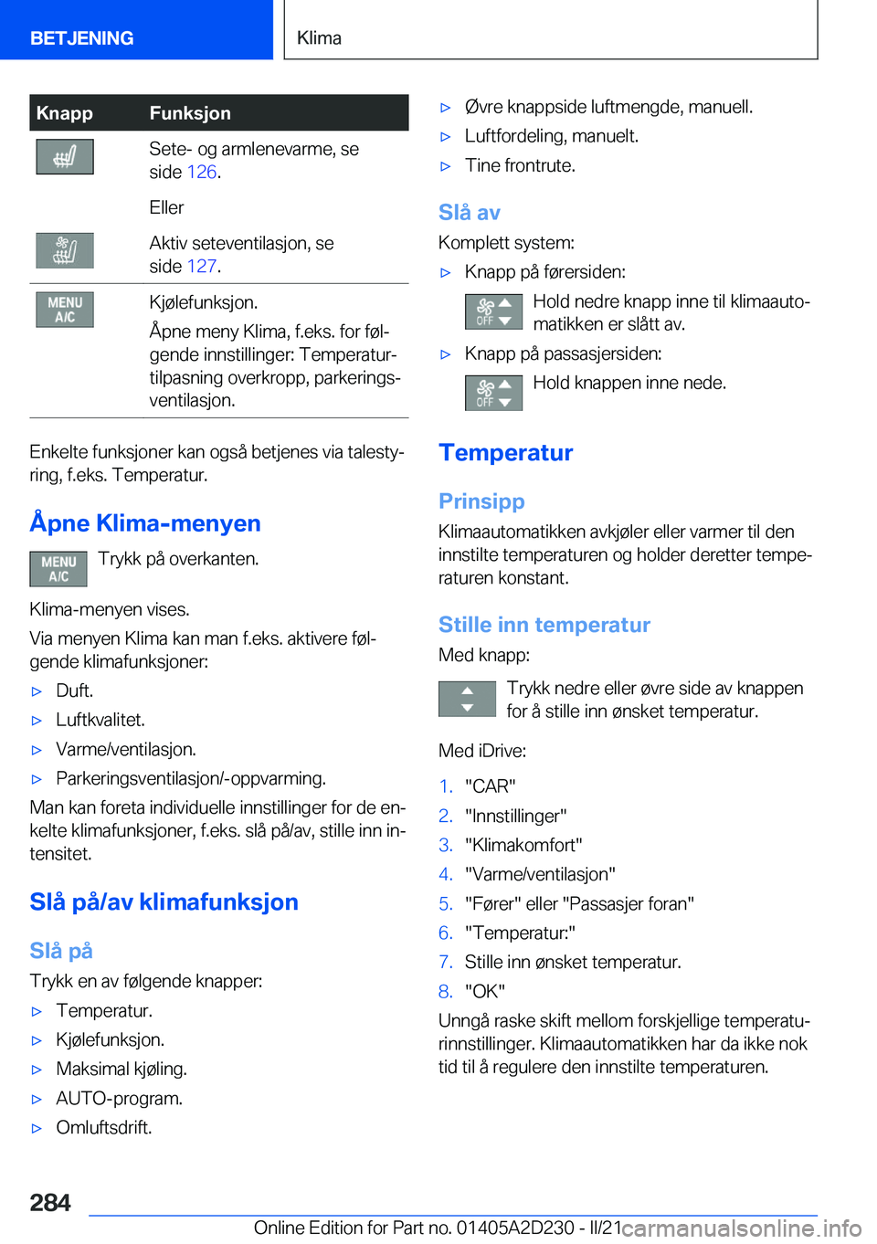 BMW X6 M 2021  InstruksjonsbØker (in Norwegian) �K�n�a�p�p�F�u�n�k�s�j�o�n�S�e�t�e�-��o�g��a�r�m�l�e�n�e�v�a�r�m�e�,��s�e
�s�i�d�e� �1�2�6�.�E�l�l�e�r�A�k�t�i�v��s�e�t�e�v�e�n�t�i�l�a�s�j�o�n�,��s�e
�s�i�d�e� �1�2�7�.�K�j�