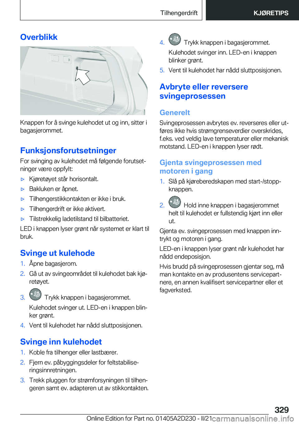 BMW X6 M 2021  InstruksjonsbØker (in Norwegian) �O�v�e�r�b�l�i�k�k
�K�n�a�p�p�e�n��f�o�r��å��s�v�i�n�g�e��k�u�l�e�h�o�d�e�t��u�t��o�g��i�n�n�,��s�i�t�t�e�r��i
�b�a�g�a�s�j�e�r�o�m�m�e�t�.
�F�u�n�k�s�j�o�n�s�f�o�r�u�t�s�e�t�n�i�n�g�e�r
�F�